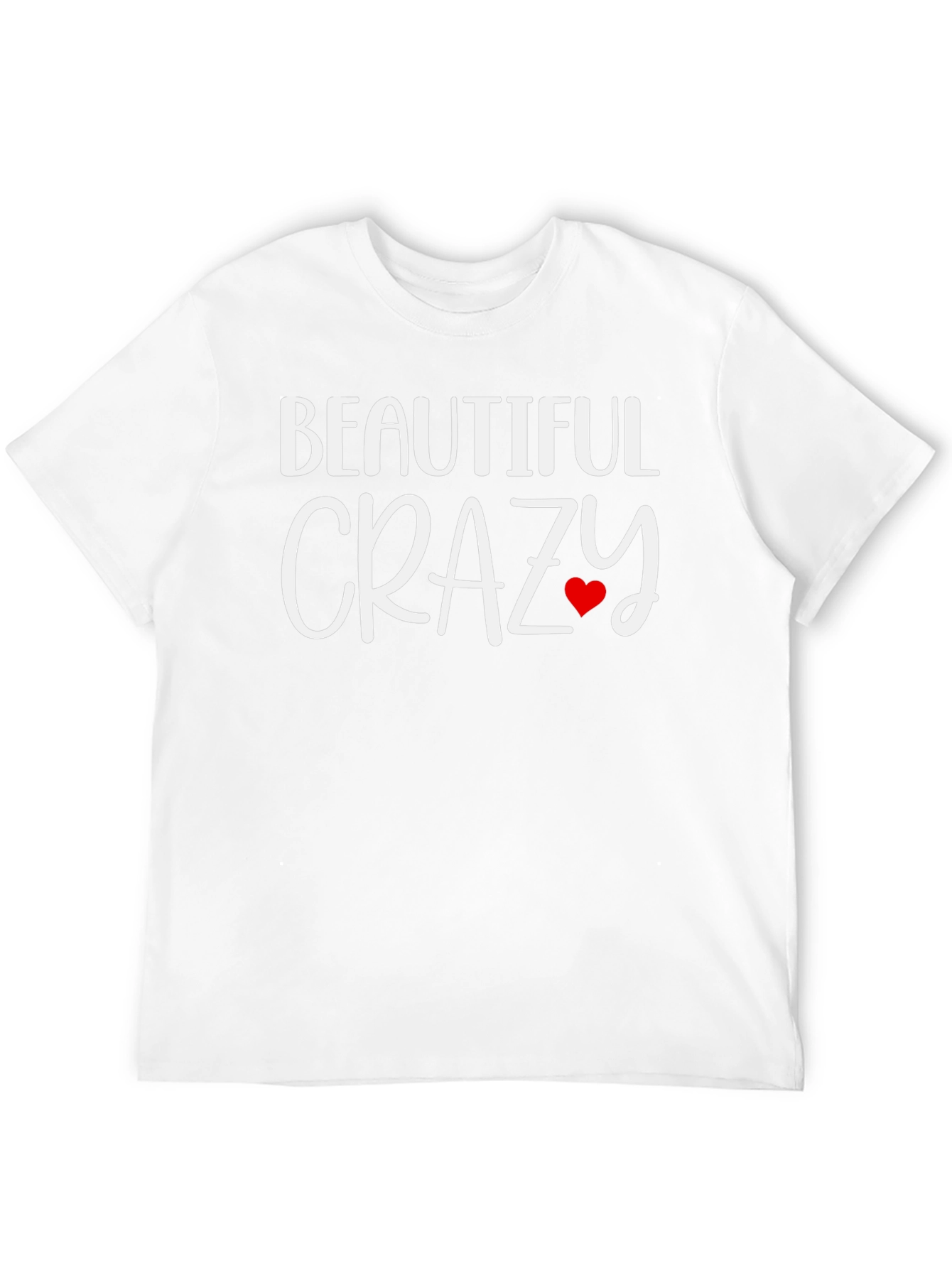 Beautiful Crazy Graphic Tee - Soft Cotton Blend