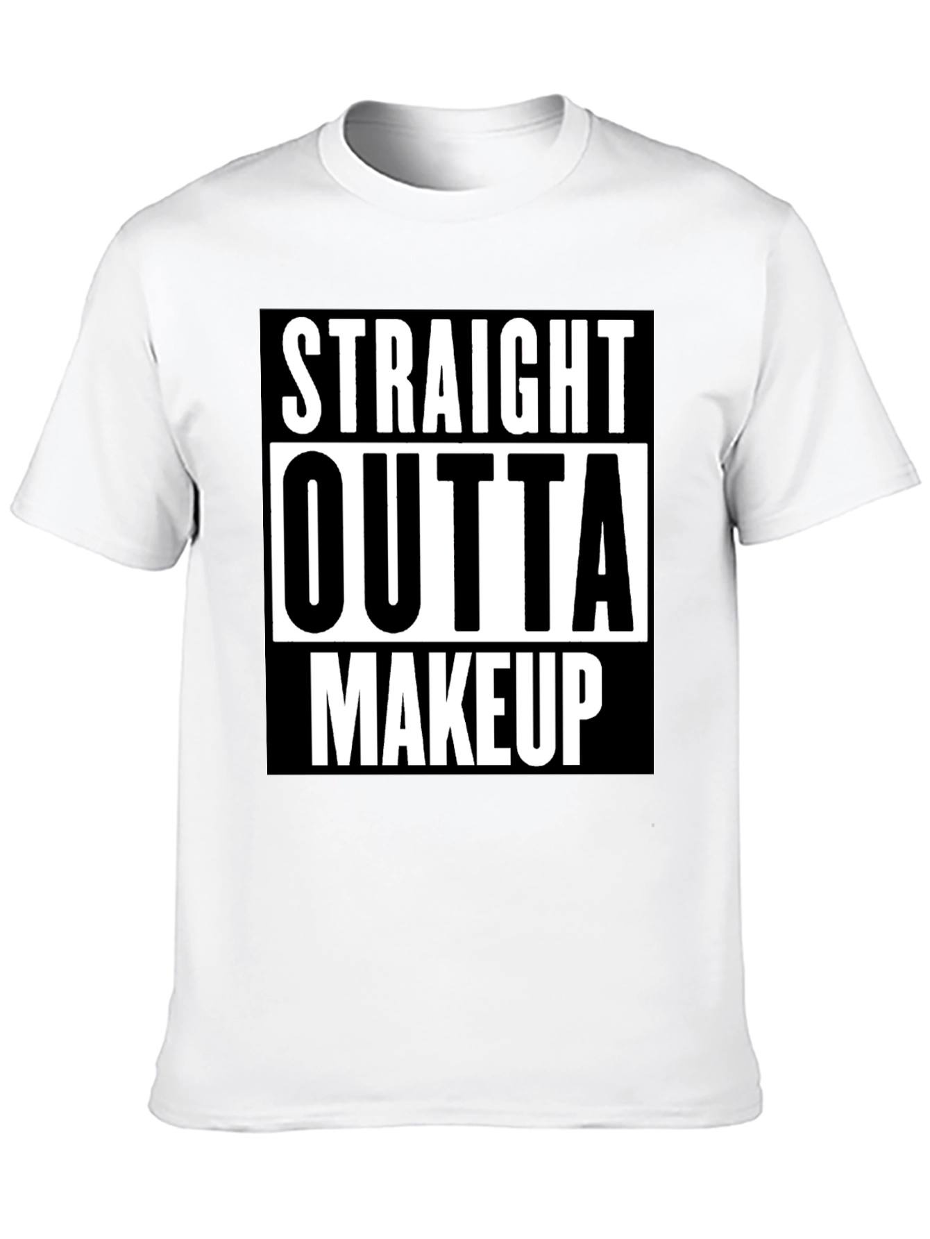 Straight Outta Makeup T-Shirt - Bold Graphic Tee