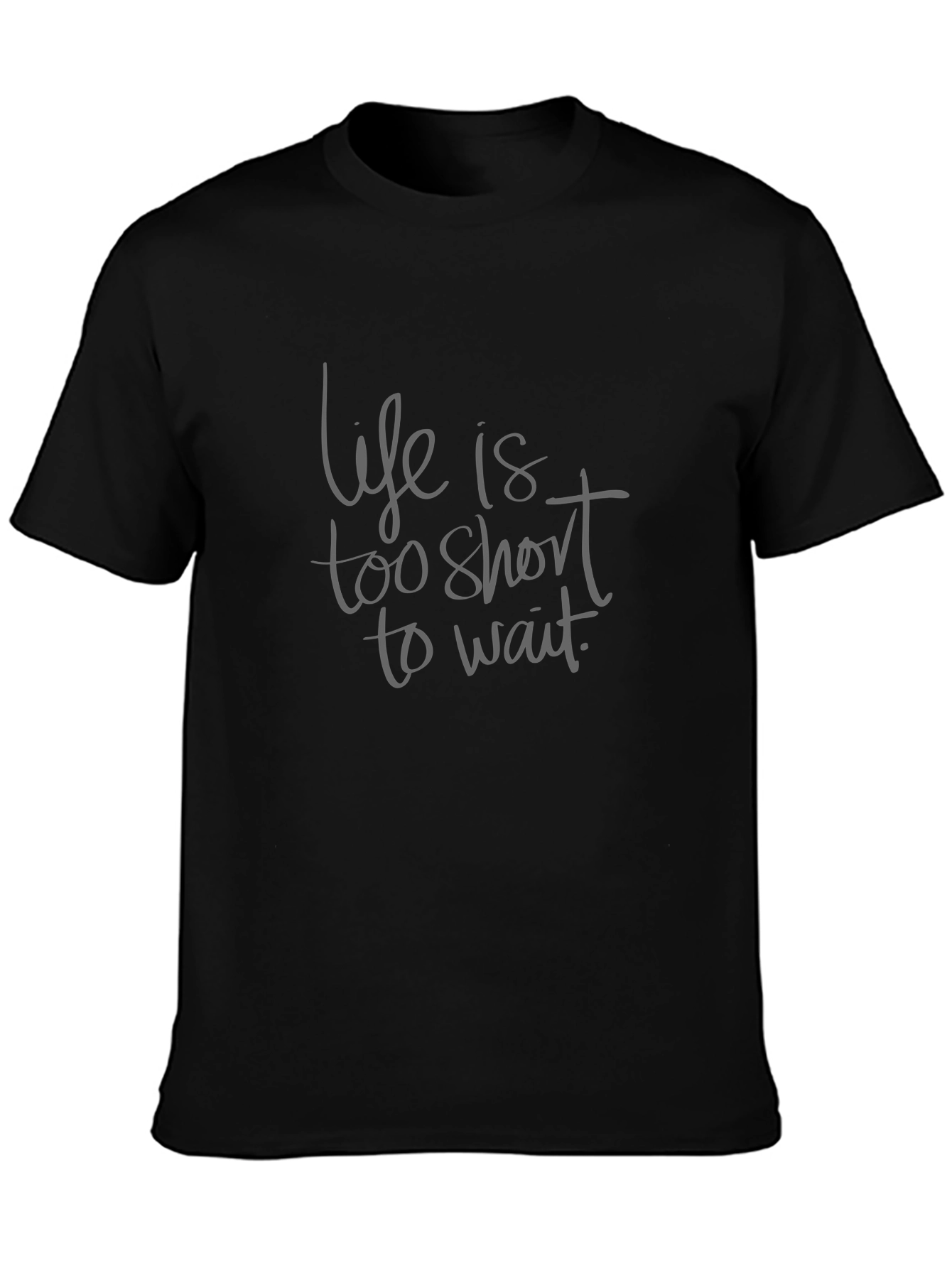 Life Is Too Short T-Shirt - Black