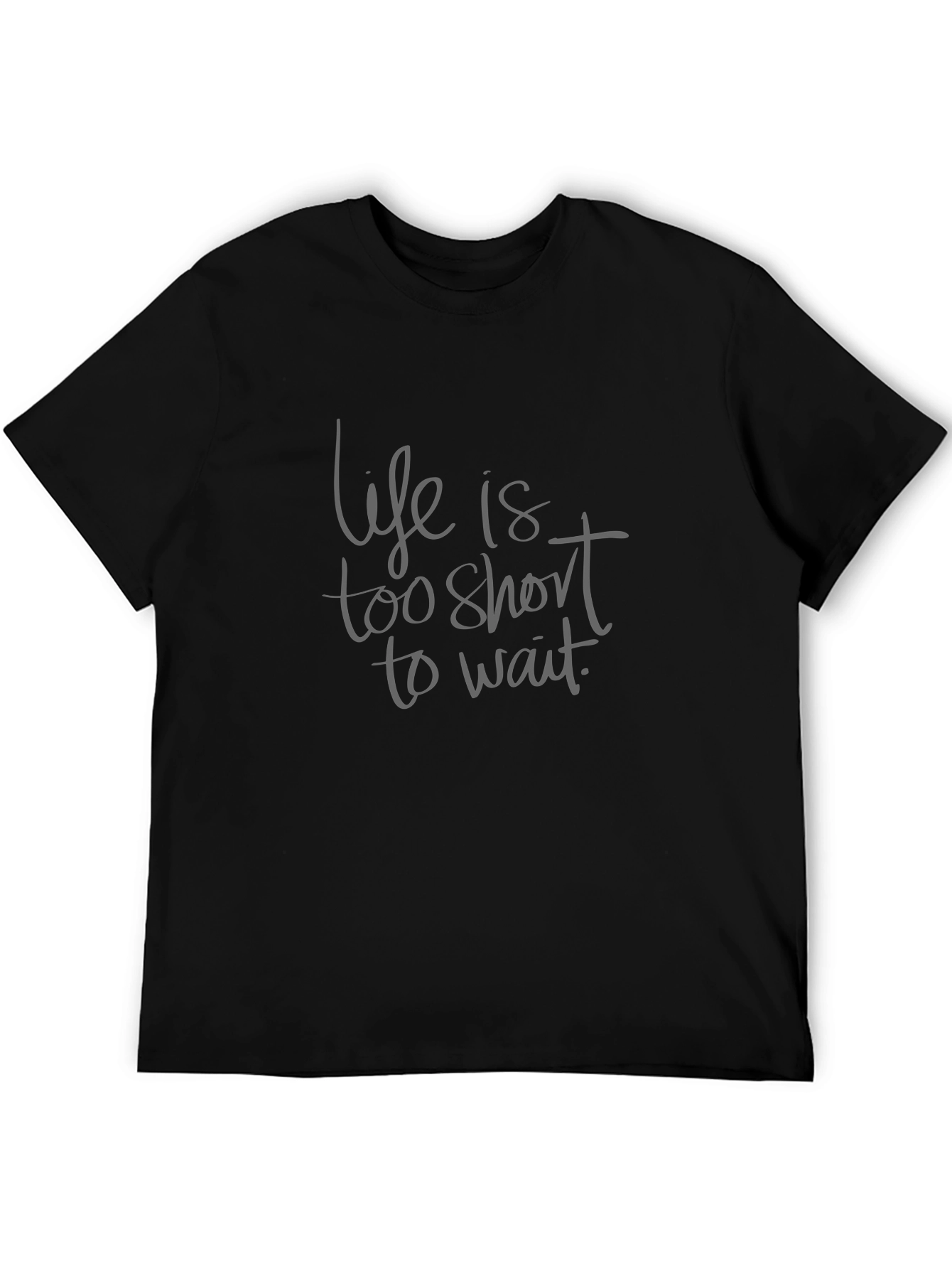 Life Is Too Short T-Shirt - Black