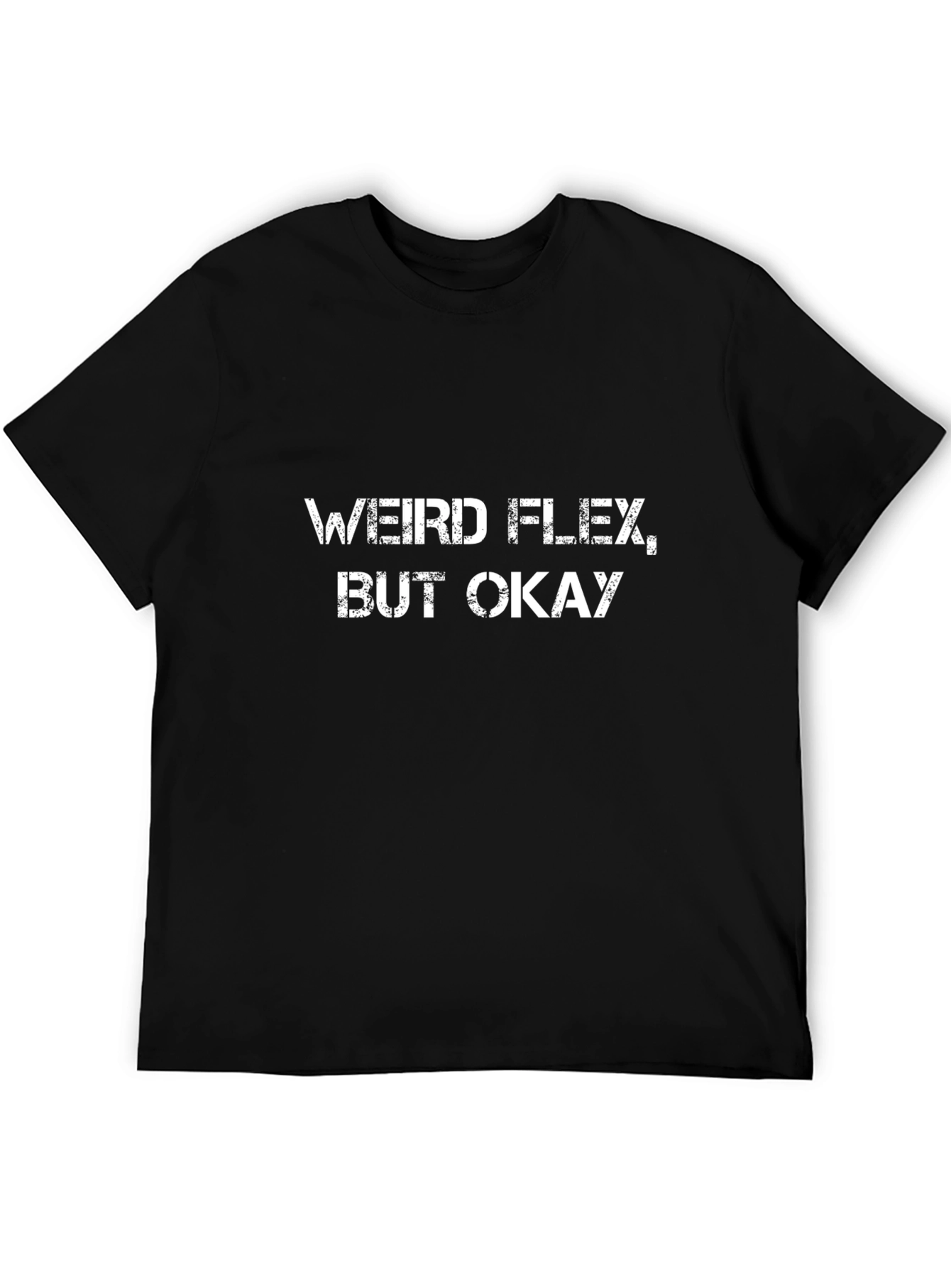 Weird Flex But Okay Graphic Tee - Black