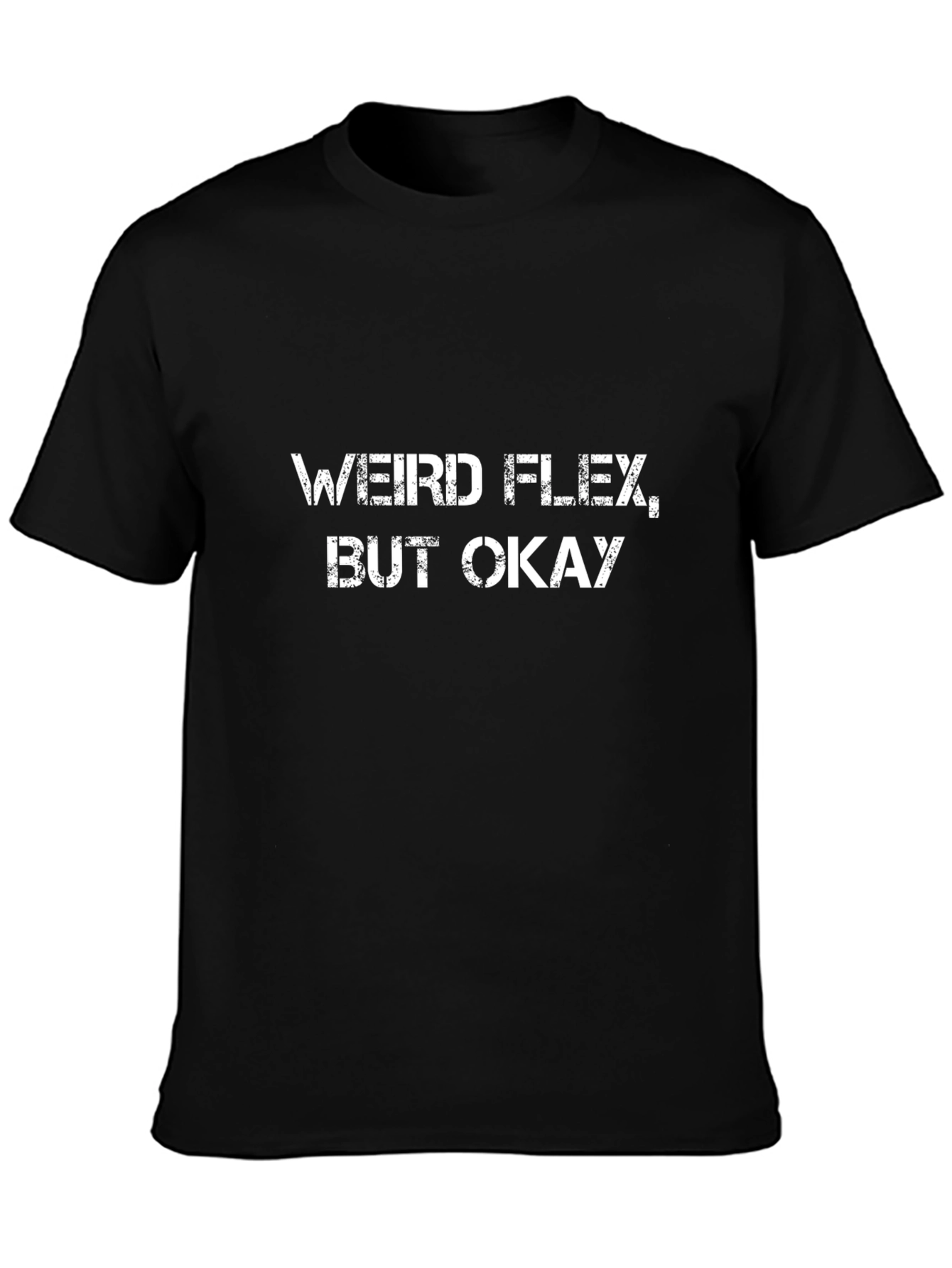 Weird Flex But Okay Graphic Tee - Black