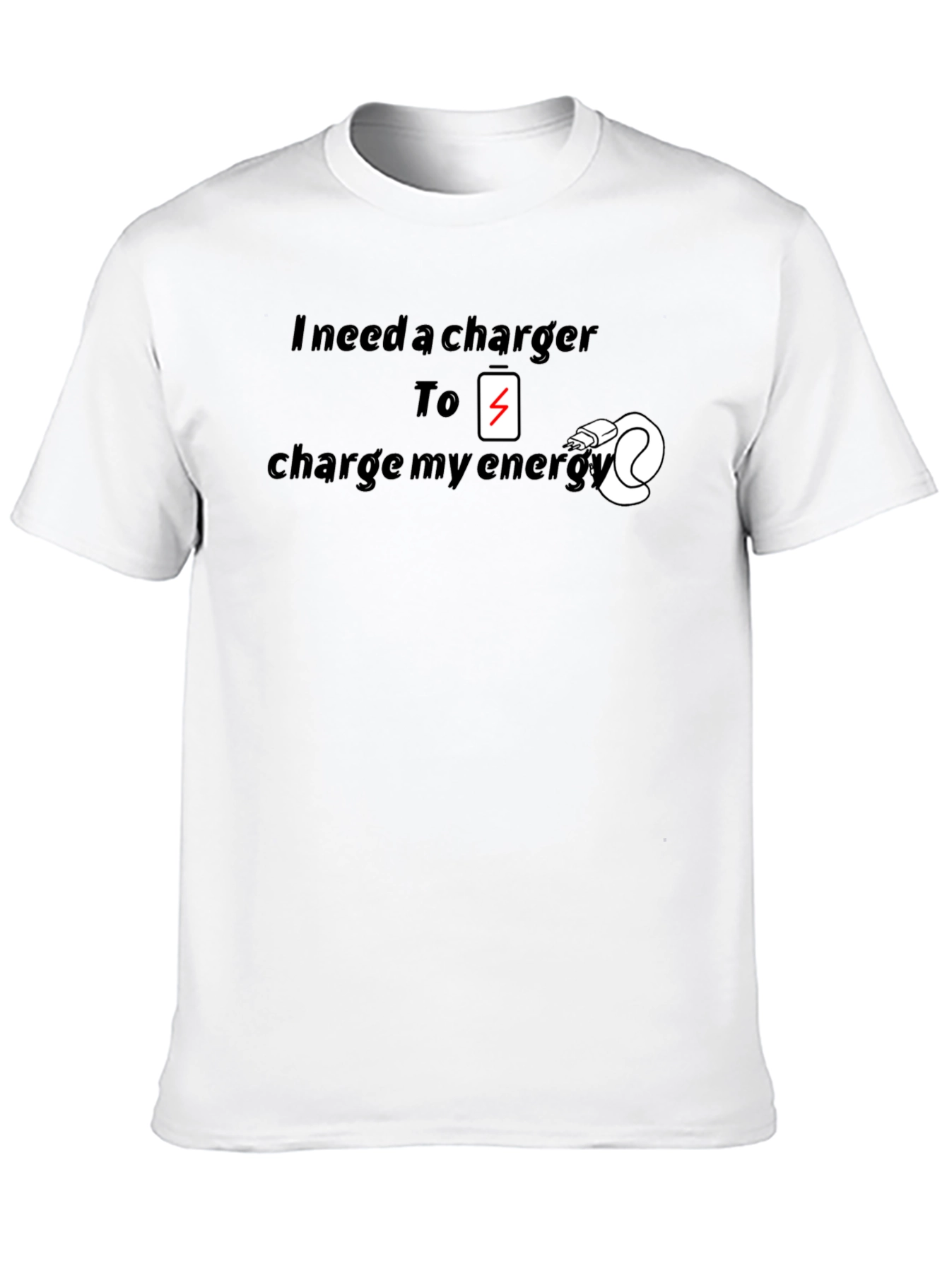 I Need a Charger T-Shirt - Energy Recharge Tee