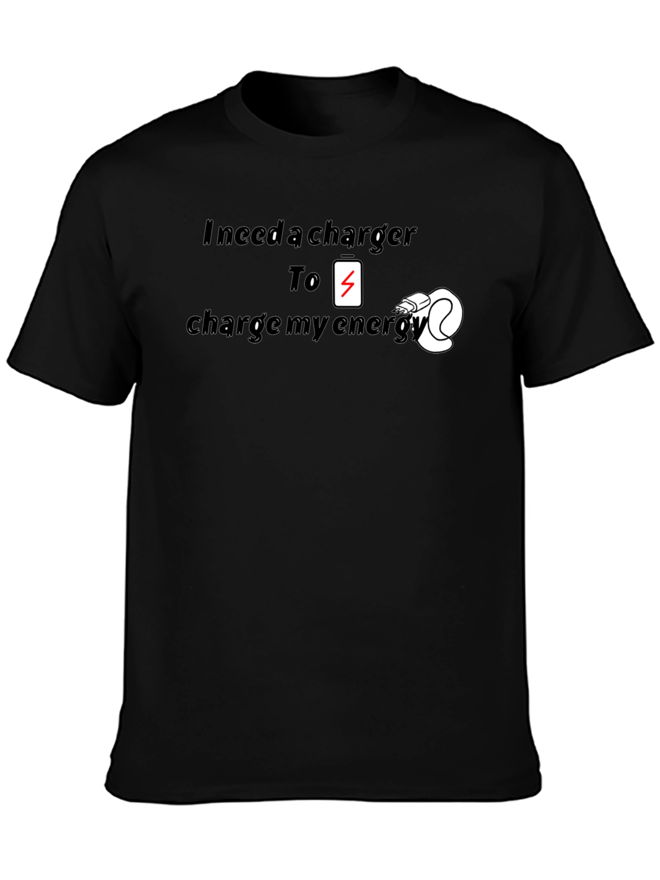 I Need a Charger T-Shirt - Energy Recharge Tee