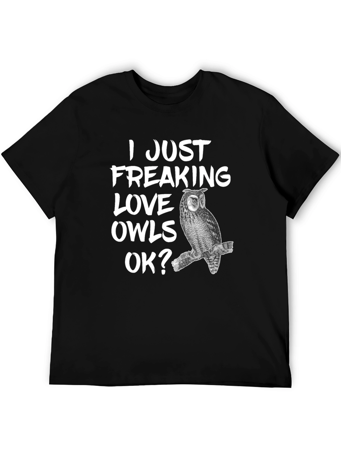 I Love Owls T-Shirt - Funny Owl Lover Tee