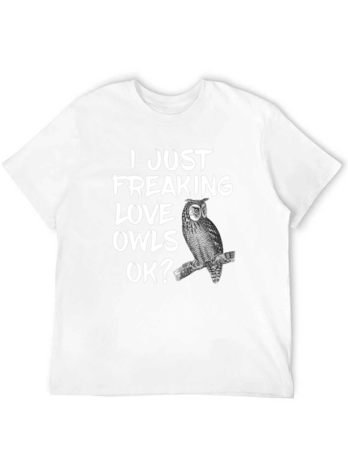 I Love Owls T-Shirt - Funny Owl Lover Tee