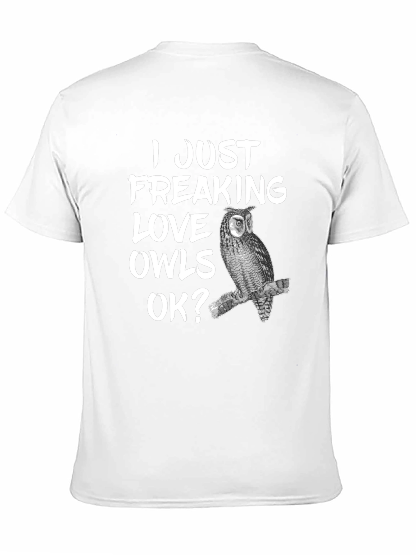 I Love Owls T-Shirt - Funny Owl Lover Tee