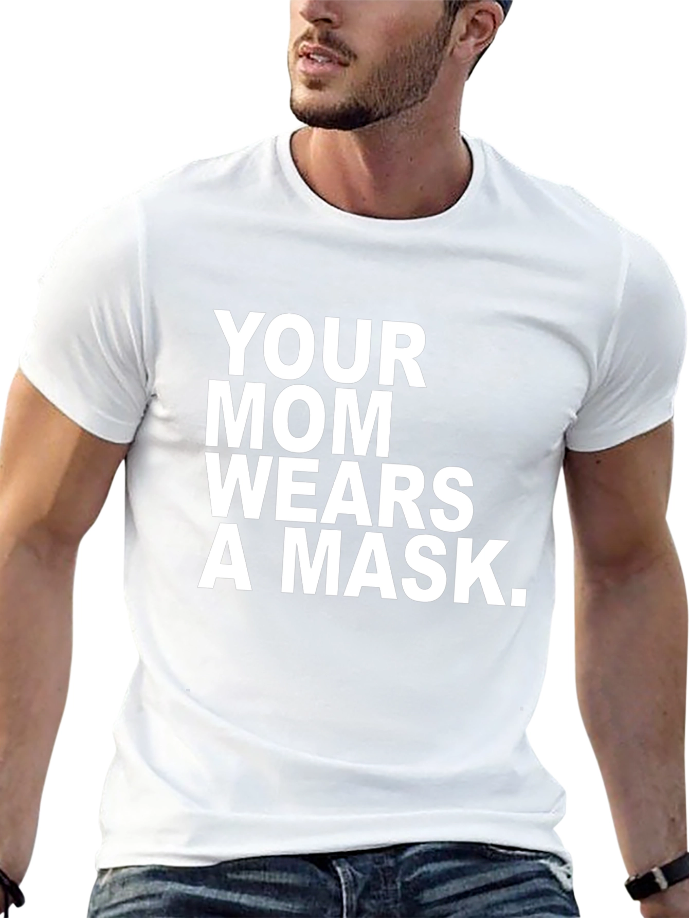 Your Mom Wears A Mask T-Shirt