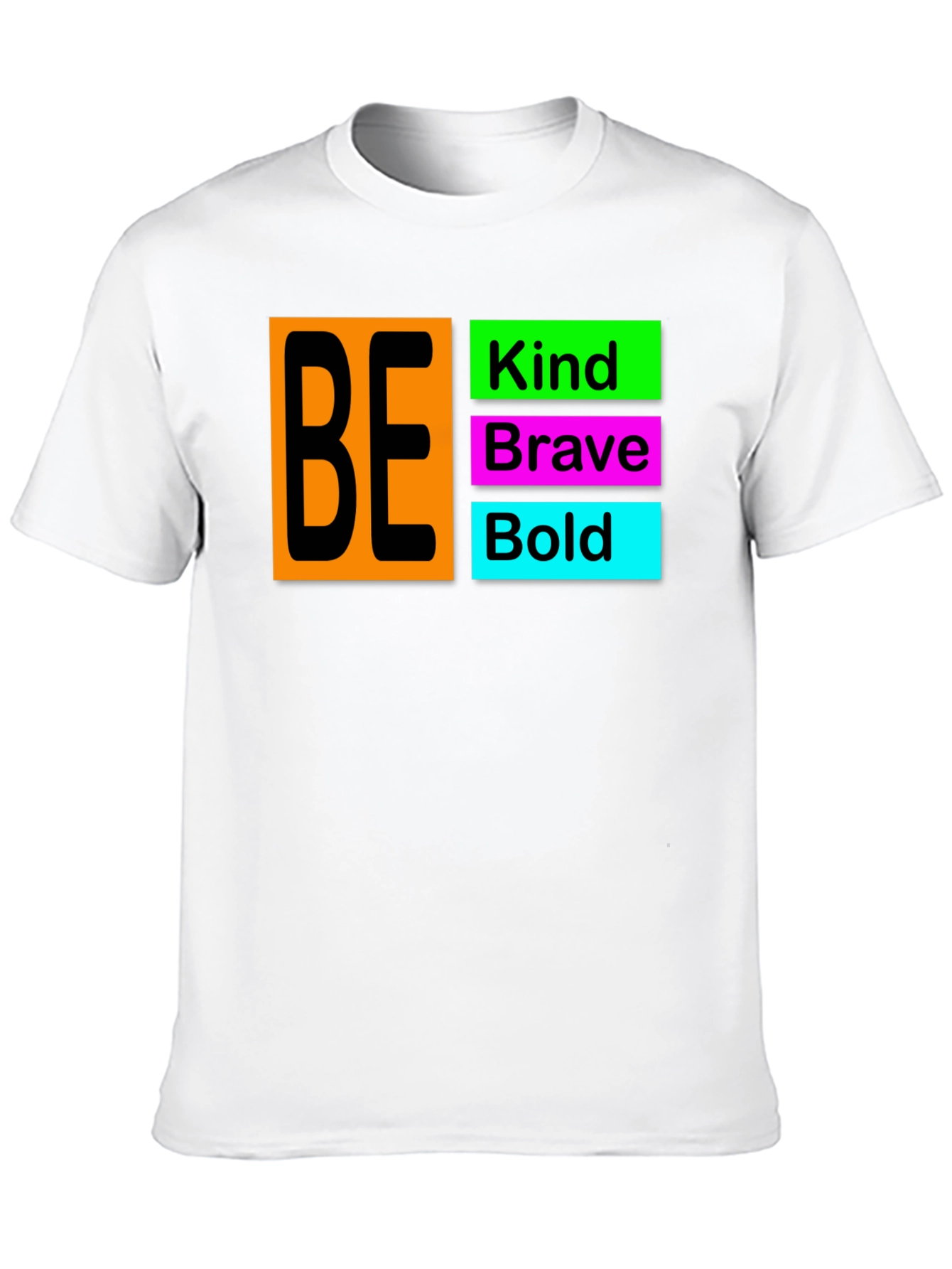 Be Kind Brave Bold T-Shirt