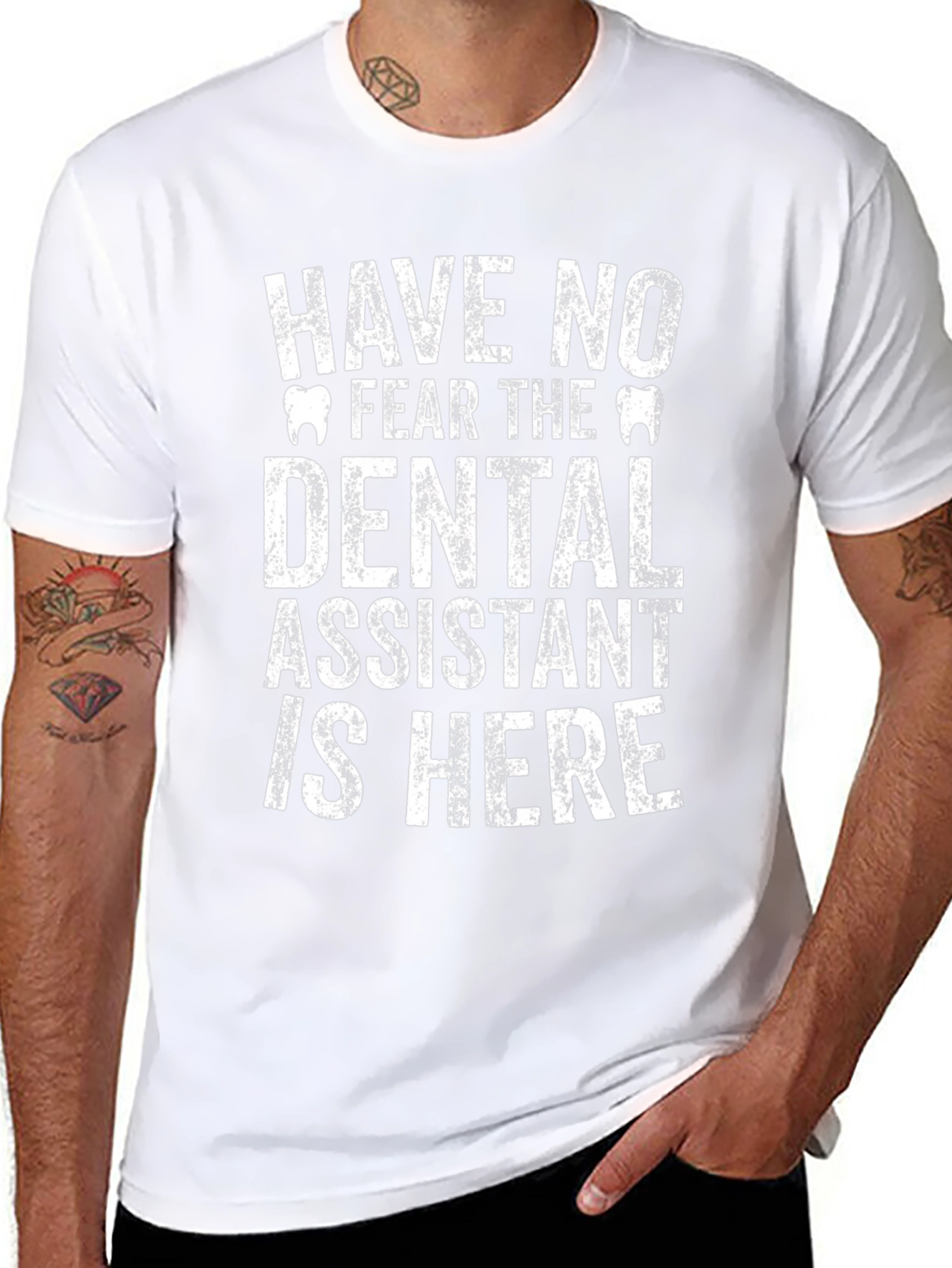 Dental Assistant T-Shirt - Have No Fear!