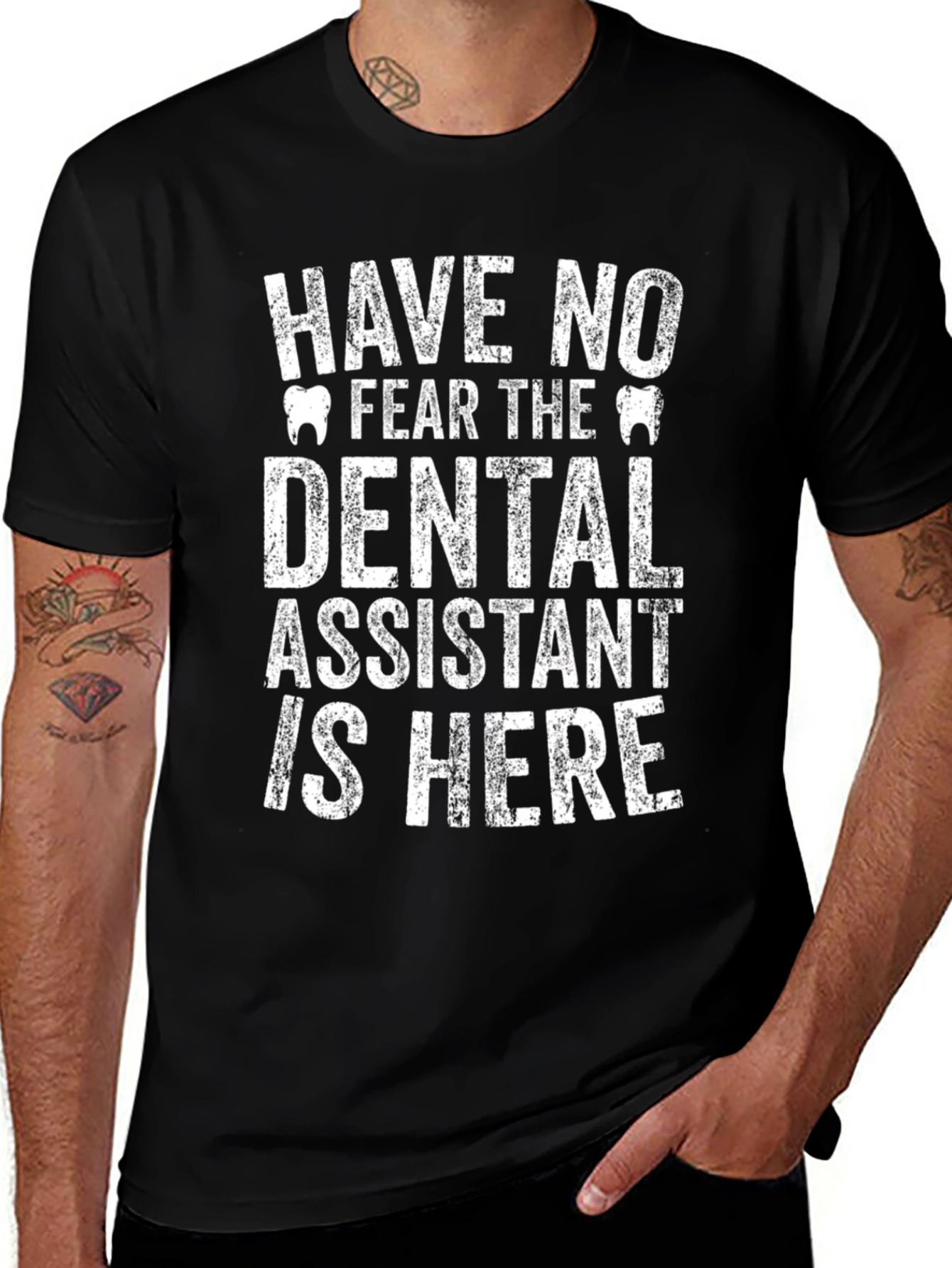 Dental Assistant T-Shirt - Have No Fear!