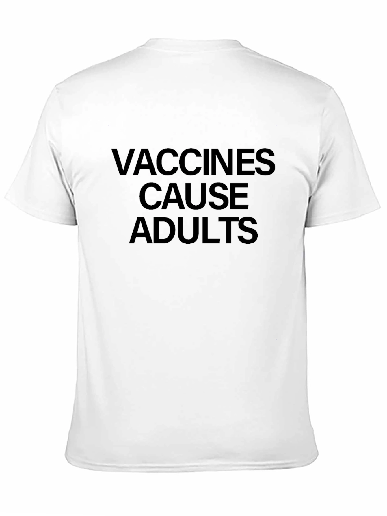 Vaccines Cause Adults Graphic Tee
