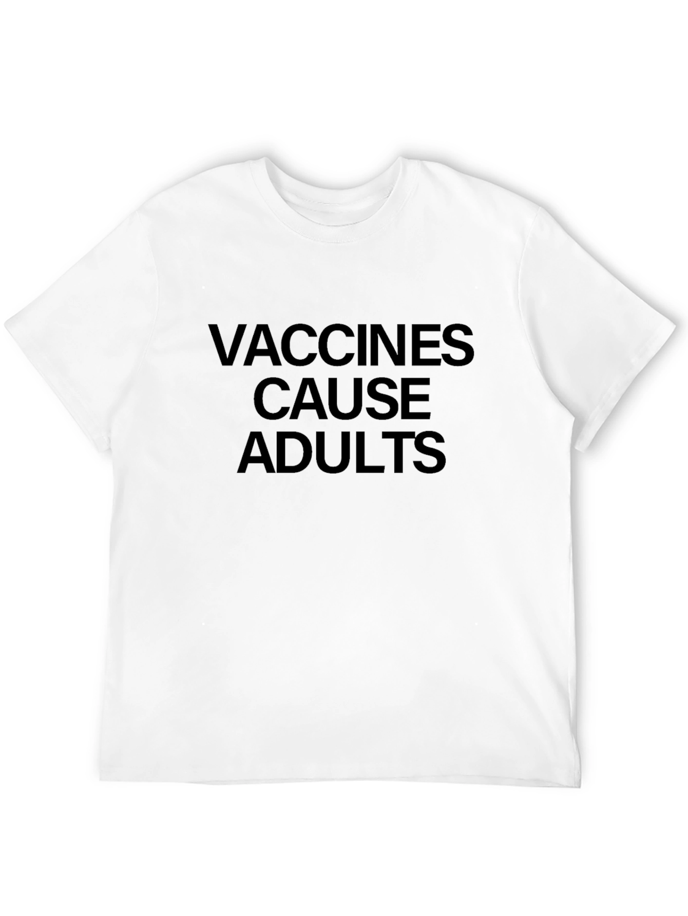 Vaccines Cause Adults Graphic Tee