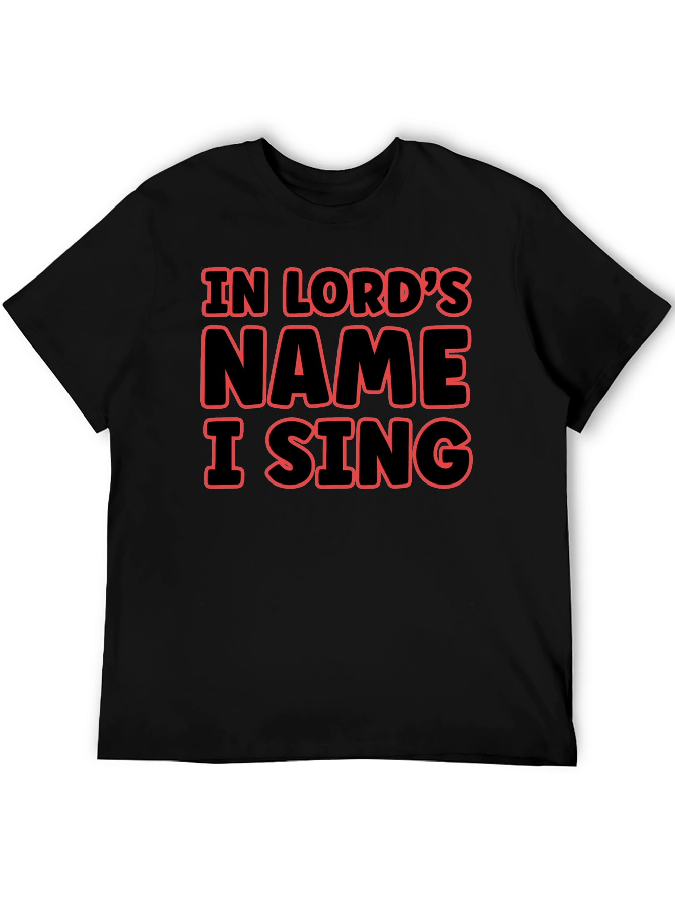In Lords Name I Sing Graphic T-Shirt
