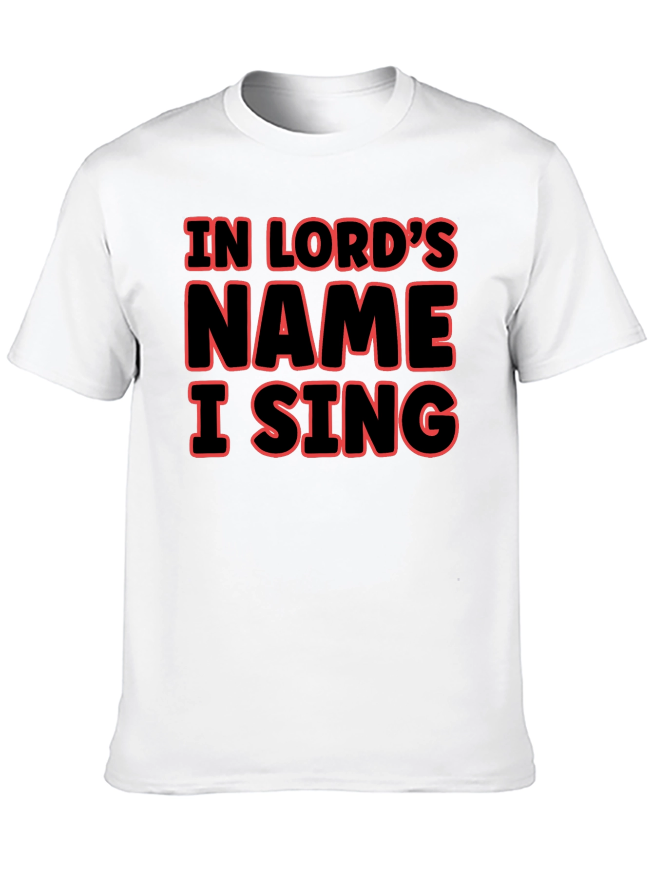 In Lords Name I Sing Graphic T-Shirt