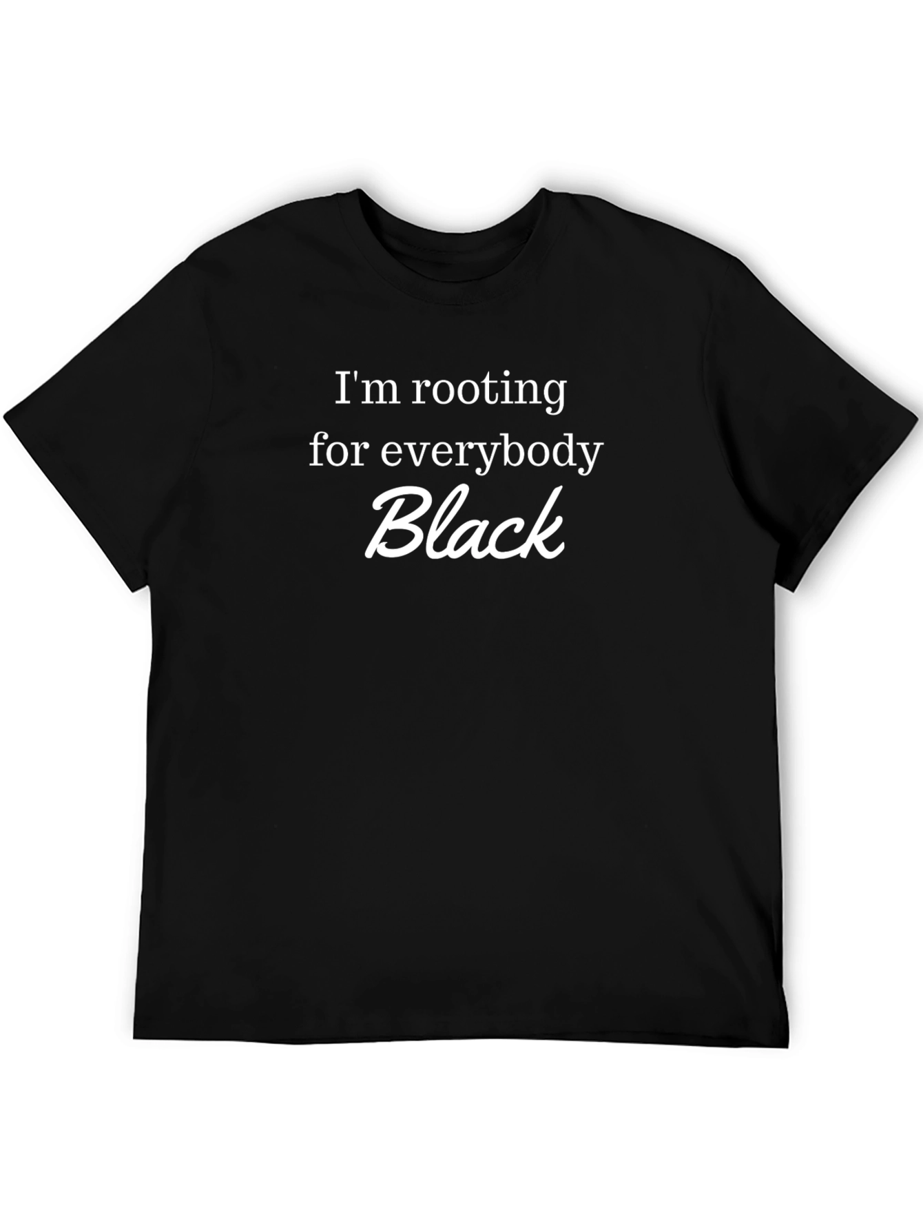 Rooting For Everybody Black Tee