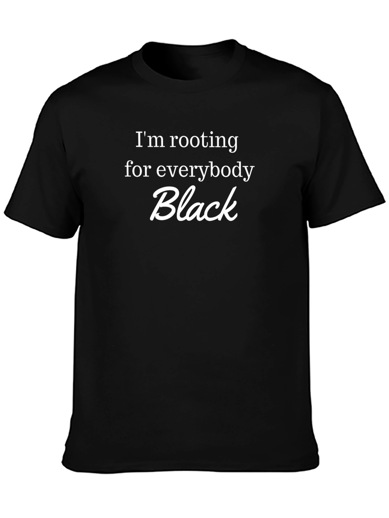 Rooting For Everybody Black Tee