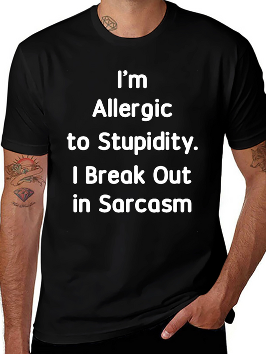 Sarcastic Allergy T-Shirt - Im Allergic to Stupidity