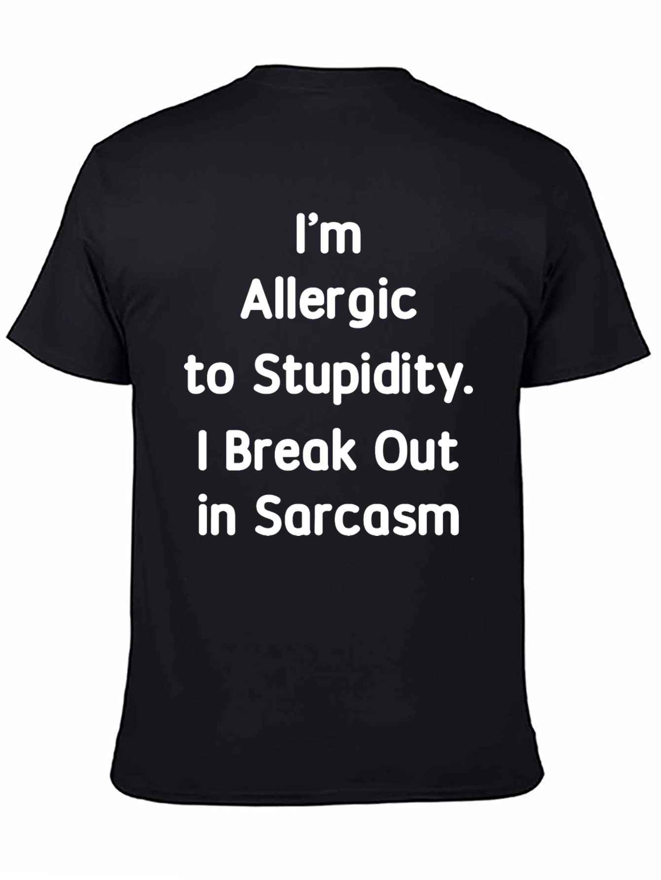 Sarcastic Allergy T-Shirt - Im Allergic to Stupidity