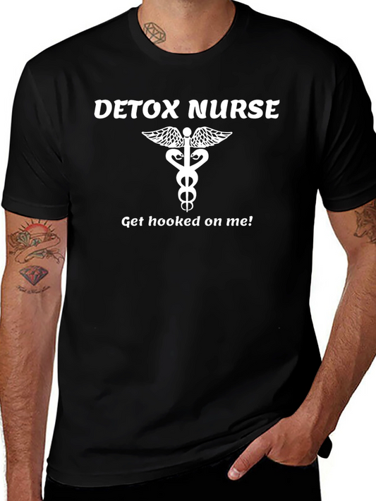 Detox Nurse T-Shirt - Get Hooked On Me! Unisex Tee