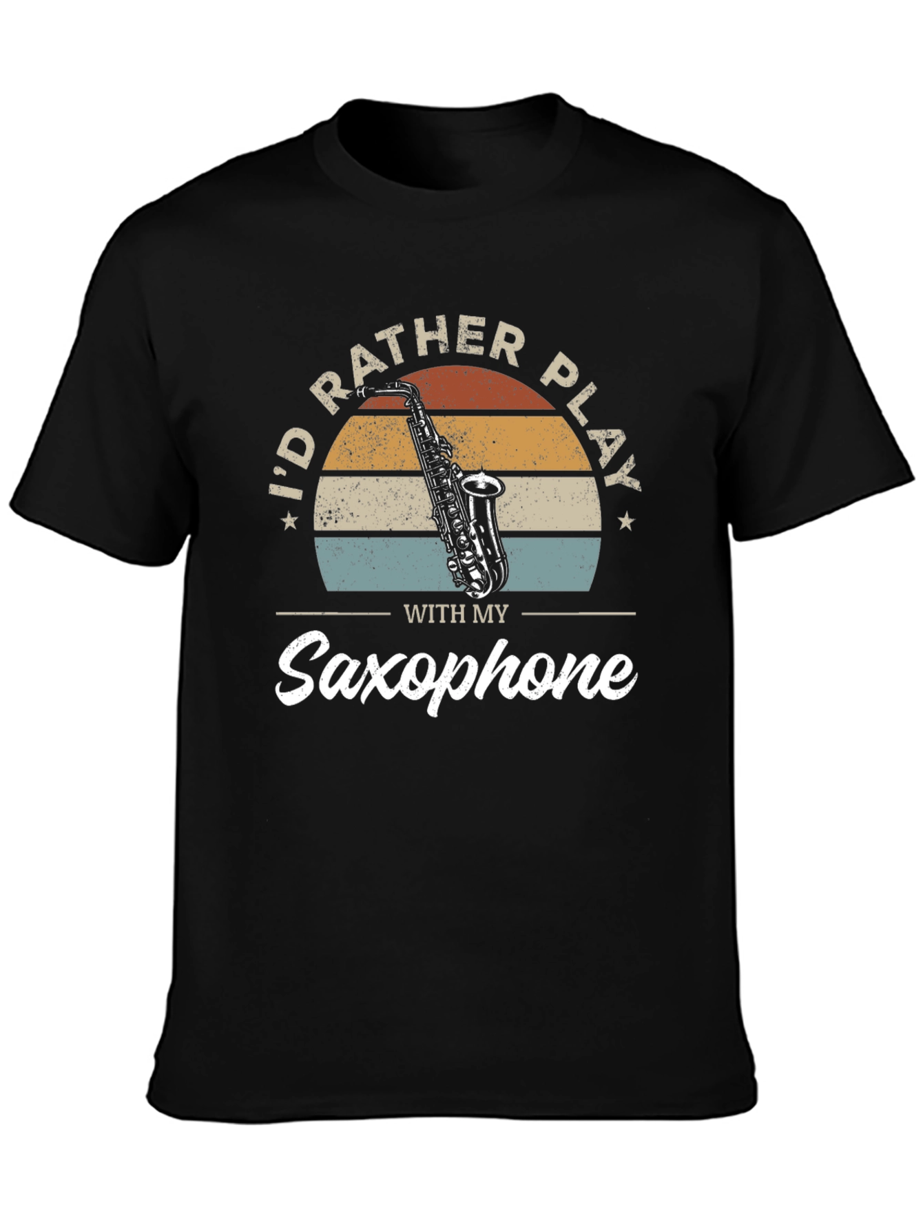 Saxophone Player T-Shirt - Id Rather Play
