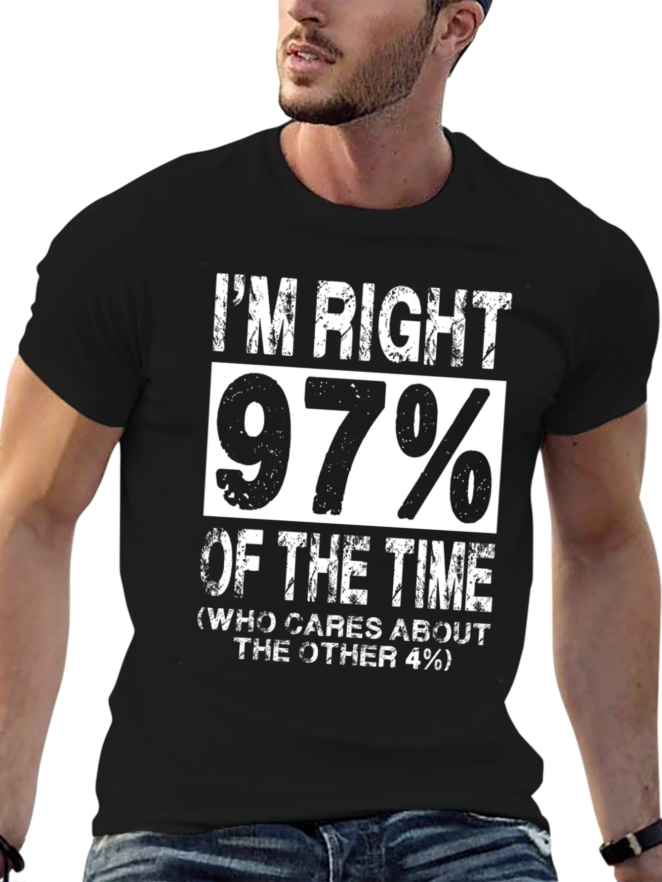 Im Right 97% Of The Time Funny Graphic T-Shirt