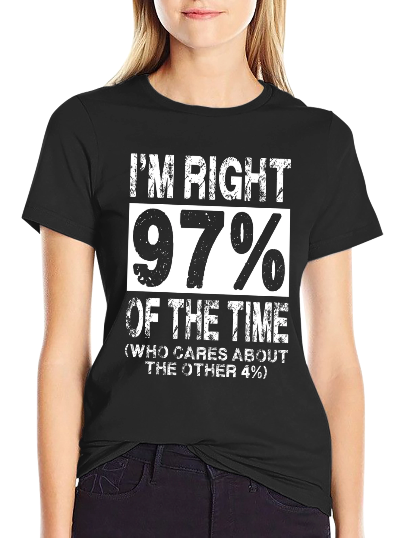 Im Right 97% Of The Time Funny Graphic T-Shirt