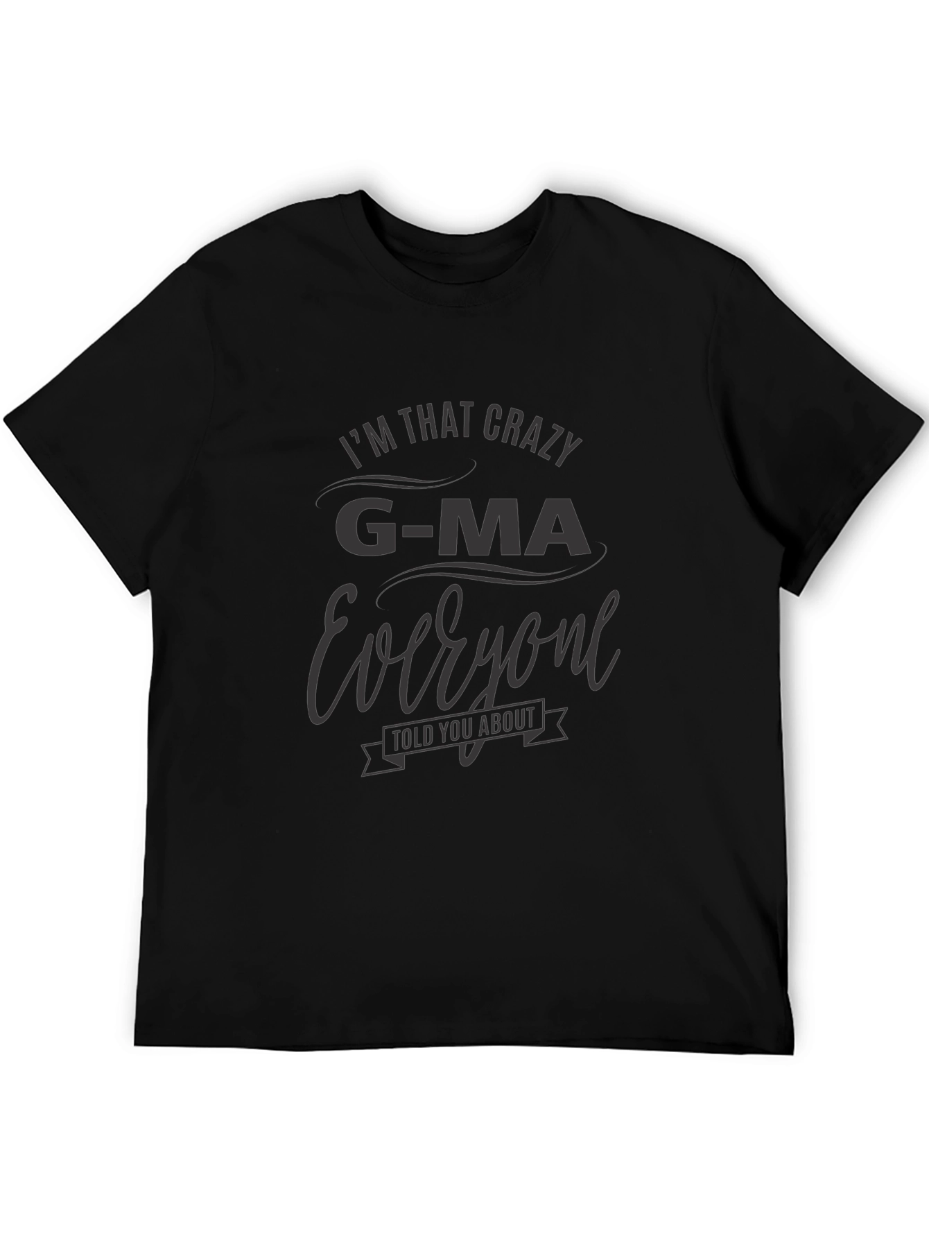 Crazy G-Ma T-Shirt -  Comfortable Fit Unique Design