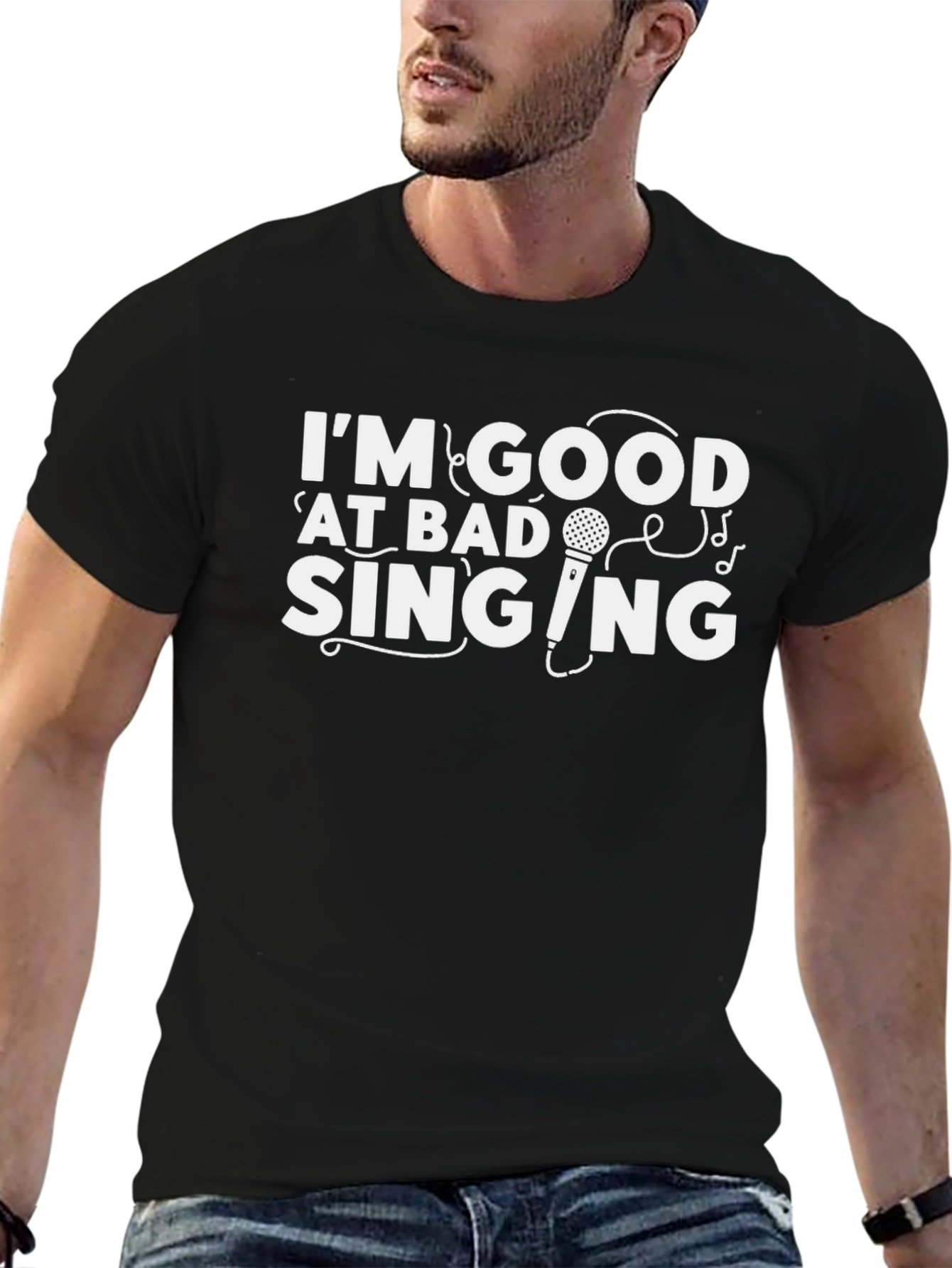 Im Good at Bad Singing - Funny Graphic T-Shirt