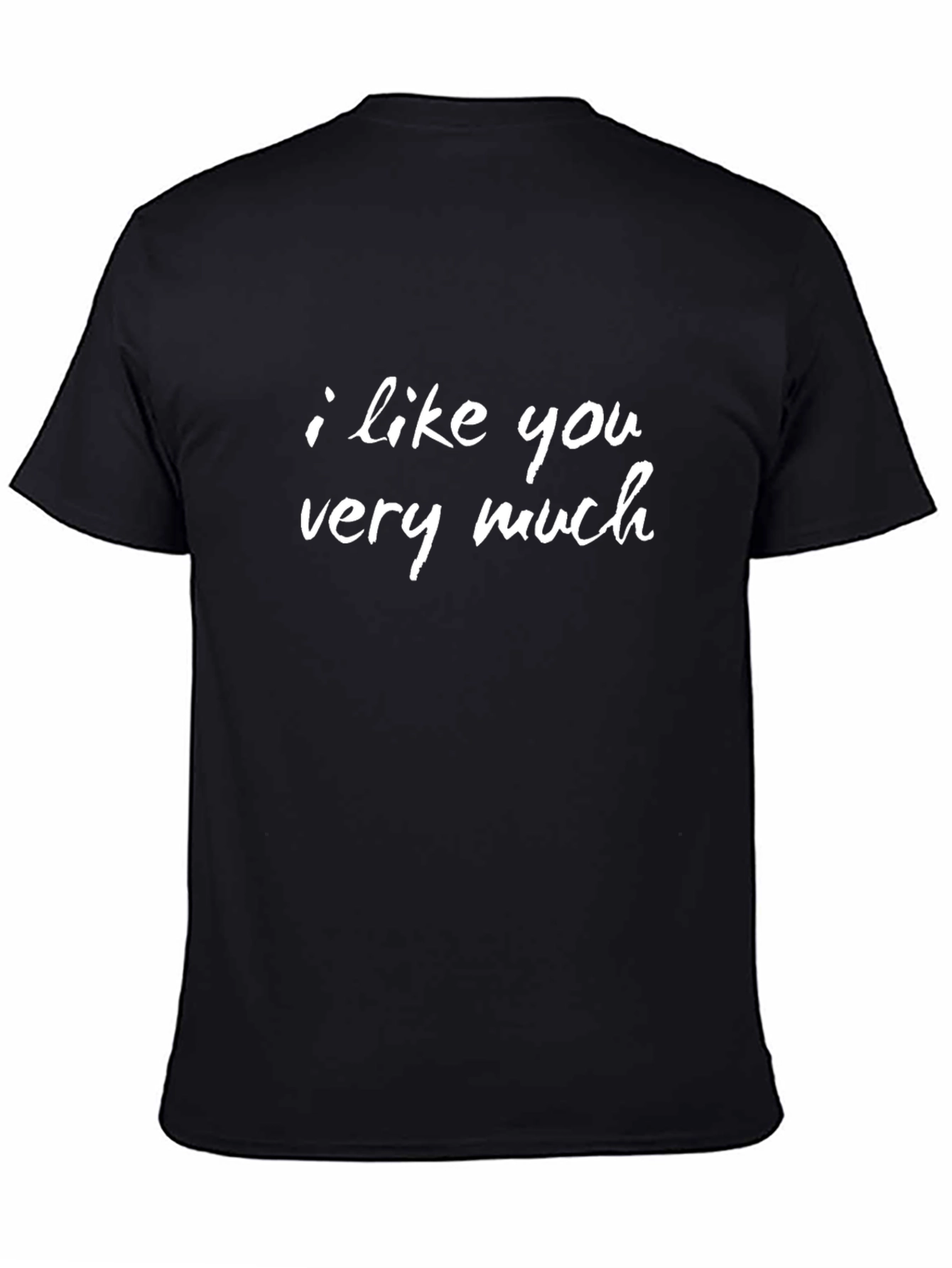 I Like You Very Much T-Shirt