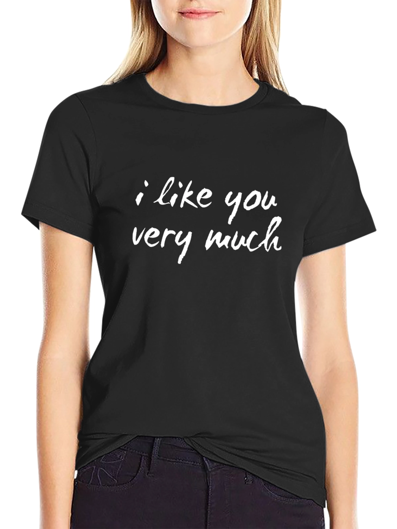 I Like You Very Much T-Shirt
