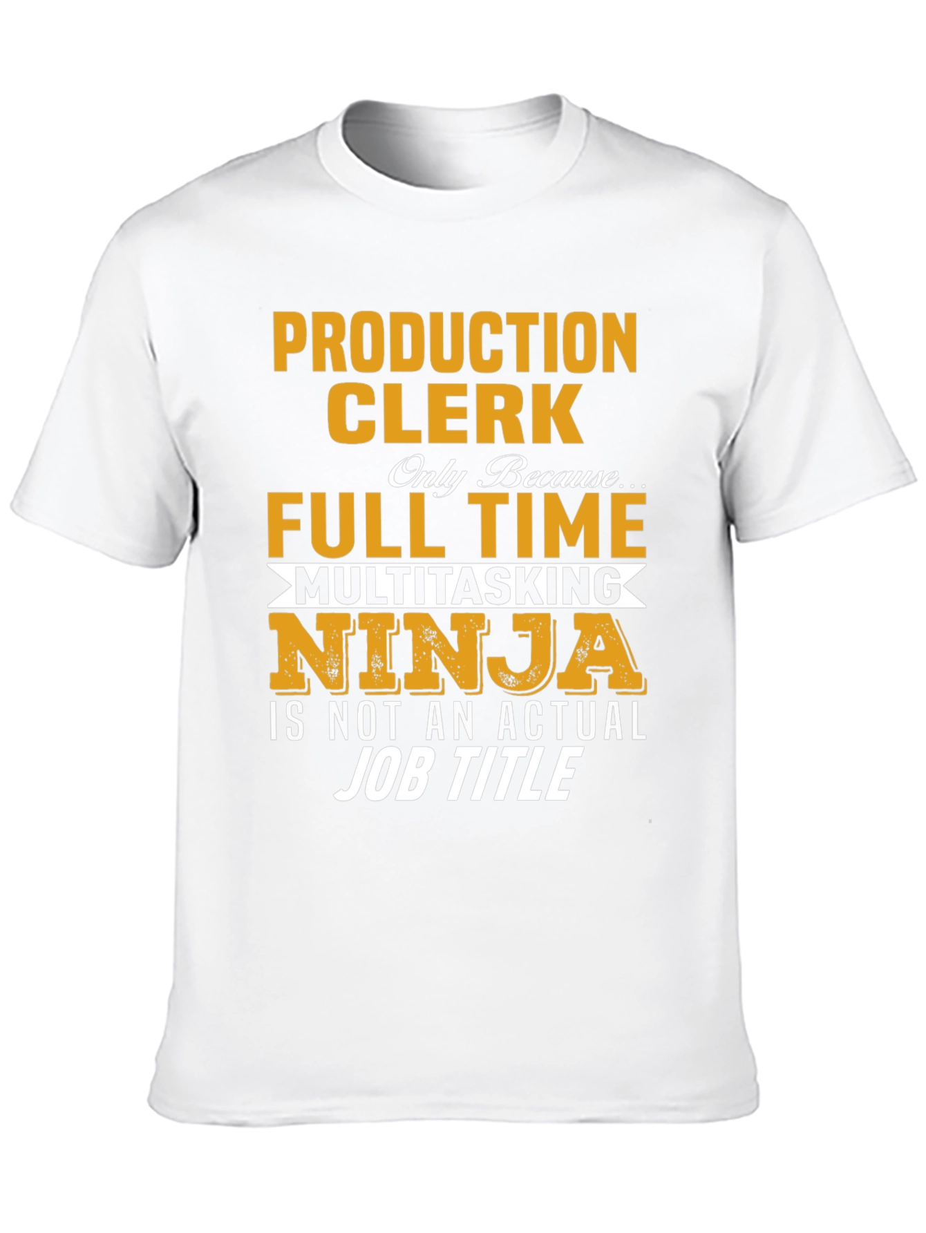Production Clerk T-Shirt - Full Time Ninja!