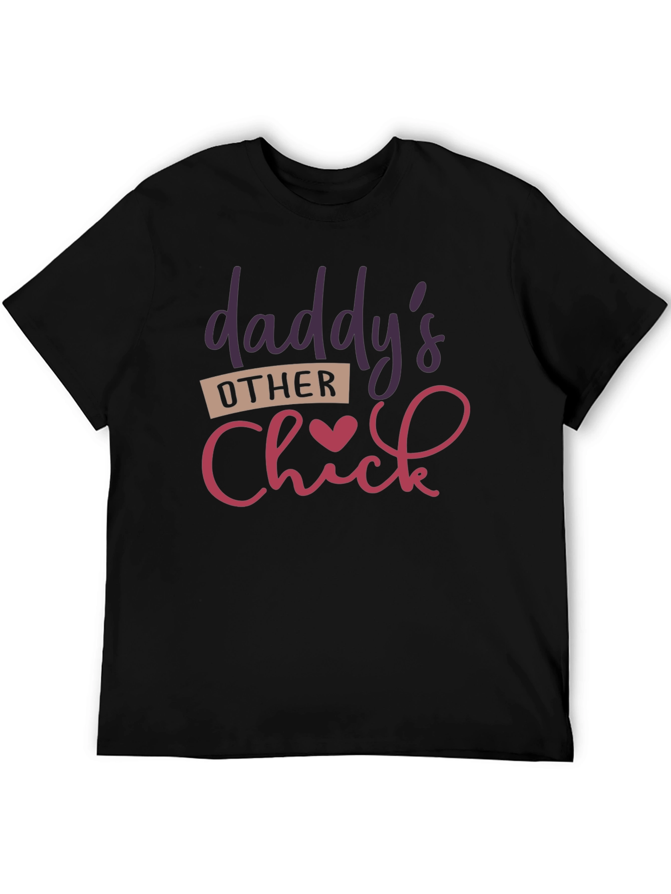 Daddys Other Chick Novelty T-Shirt