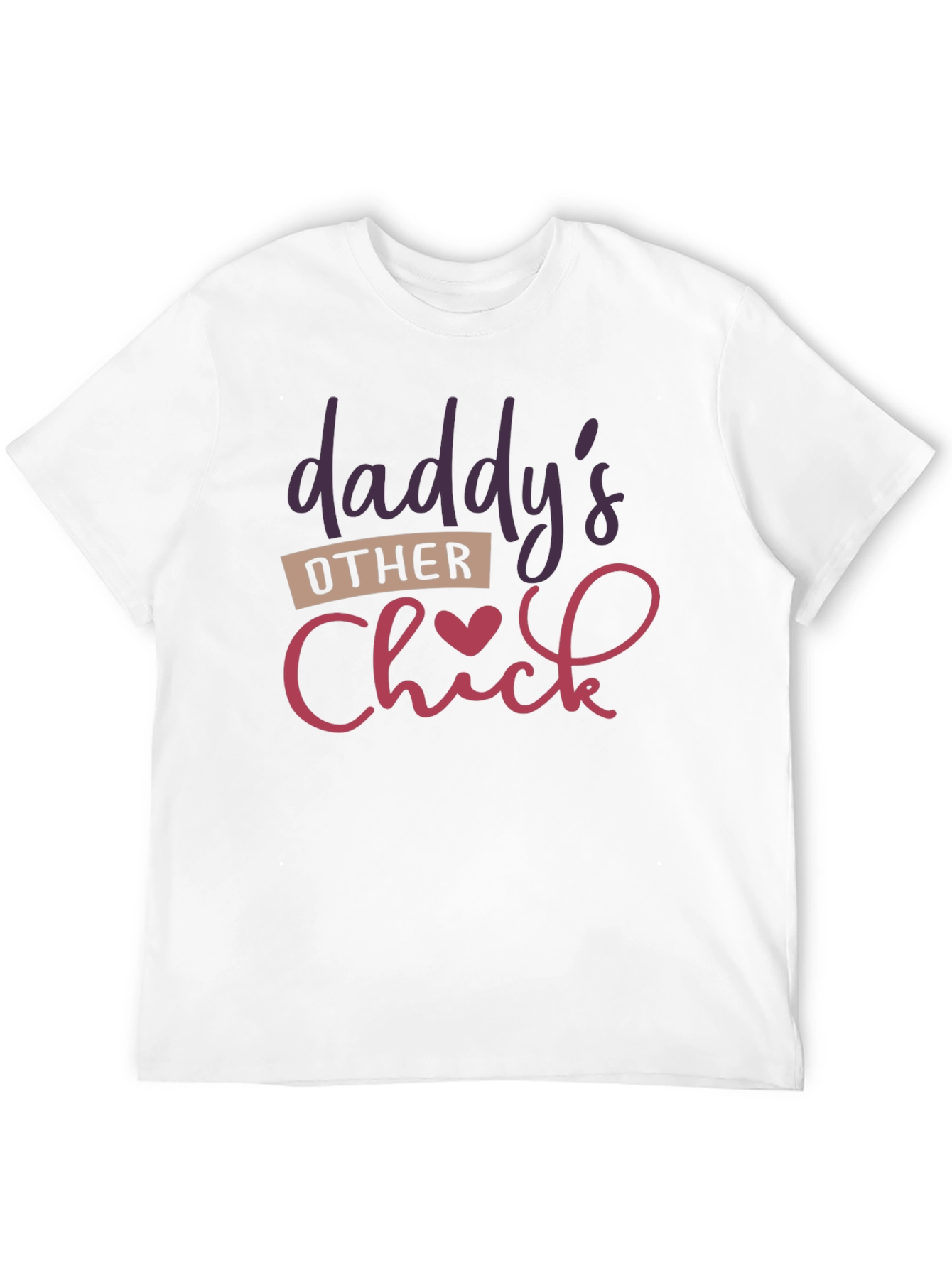 Daddys Other Chick Novelty T-Shirt