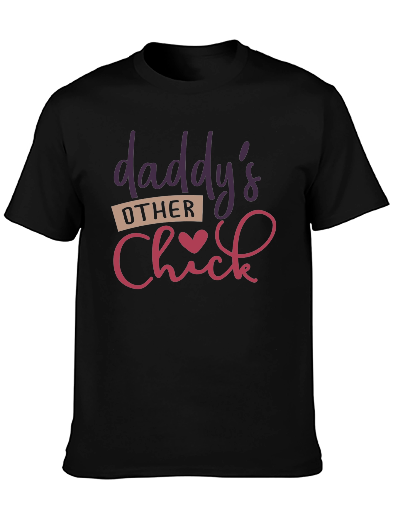 Daddys Other Chick Novelty T-Shirt