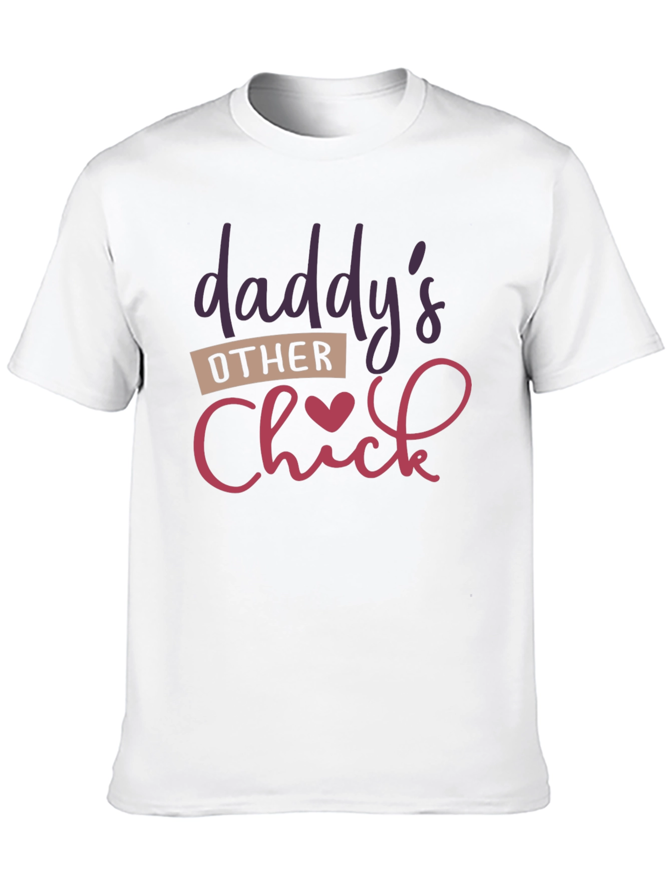 Daddys Other Chick Novelty T-Shirt