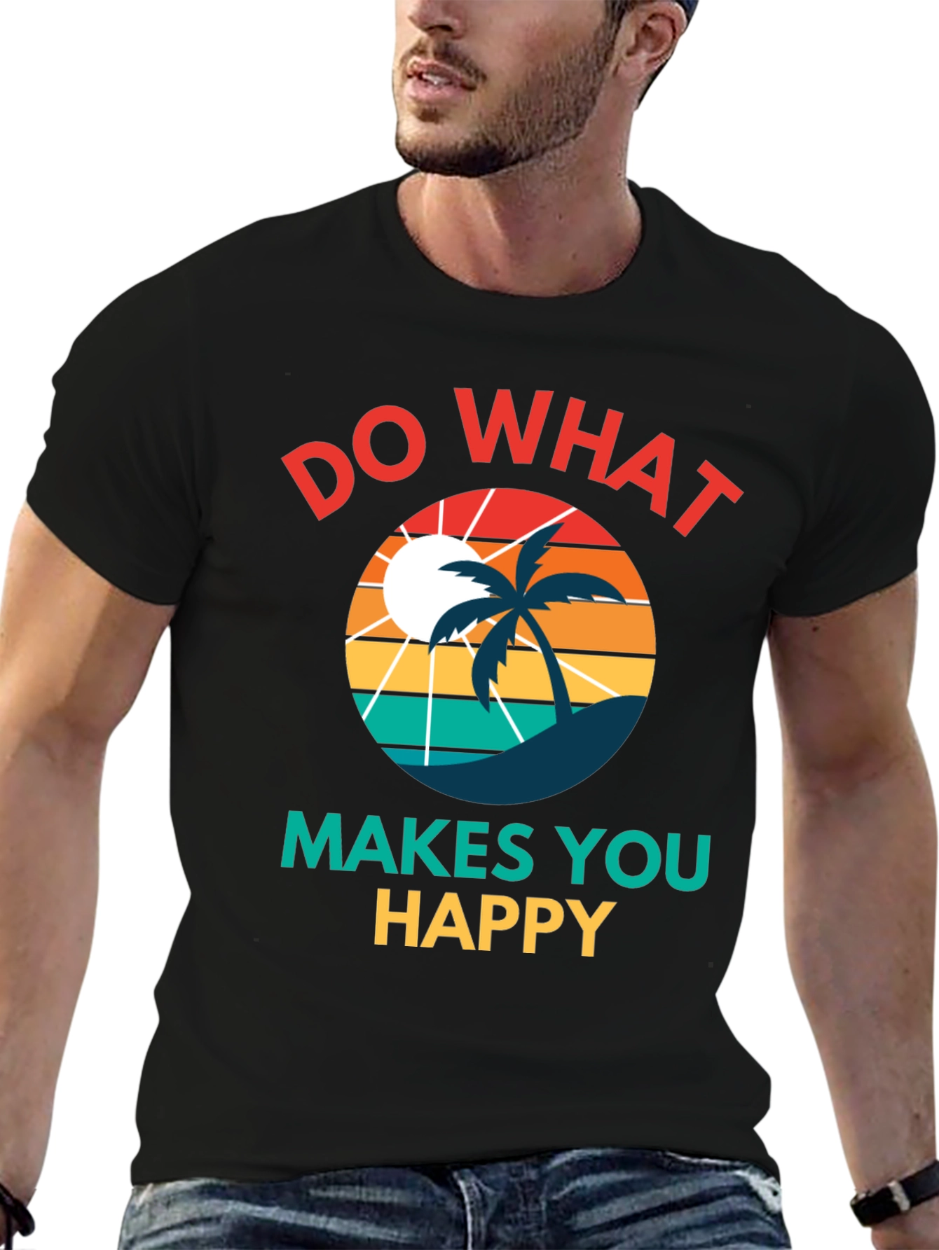 Do What Makes You Happy T-Shirt