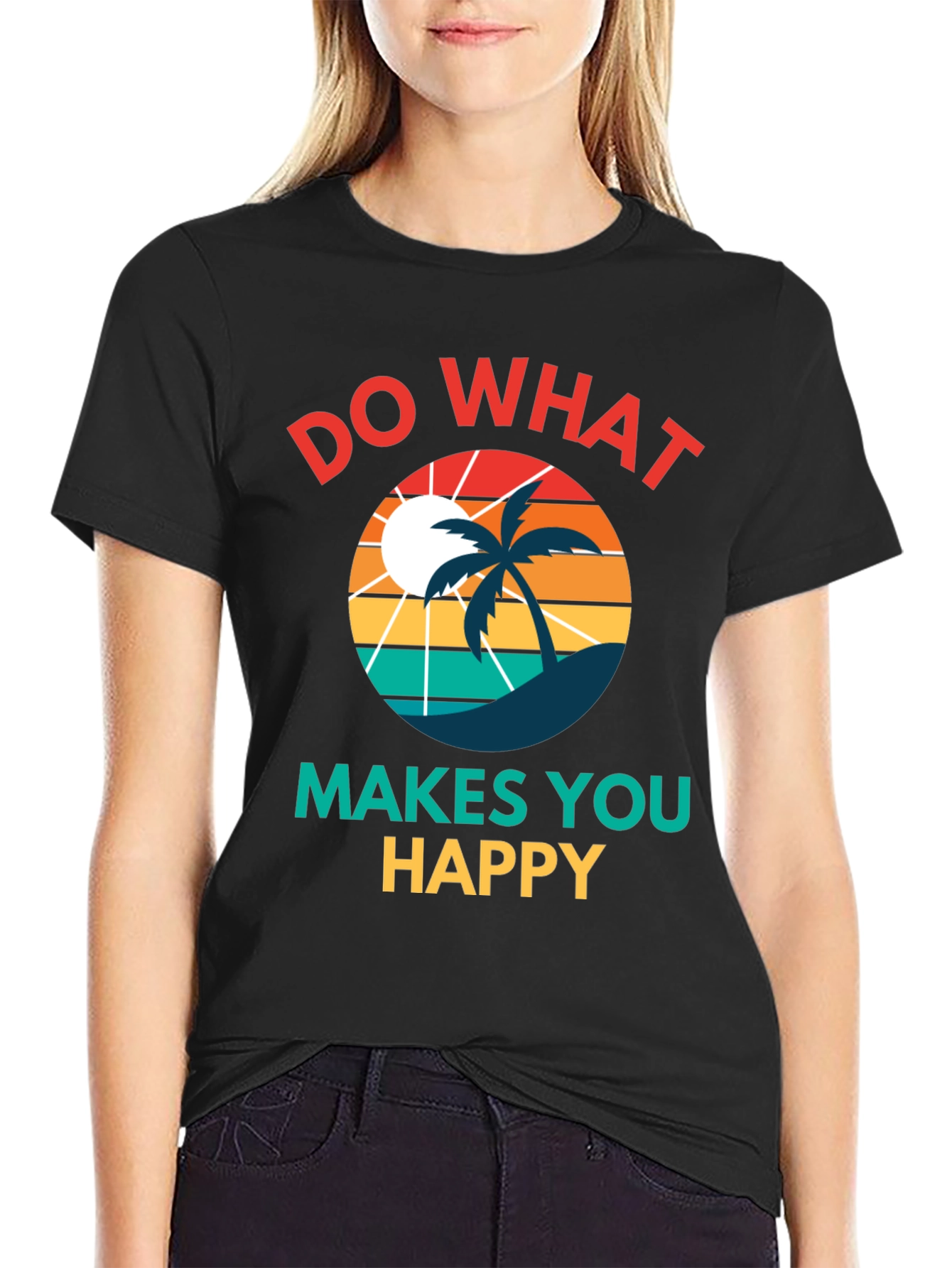 Do What Makes You Happy T-Shirt