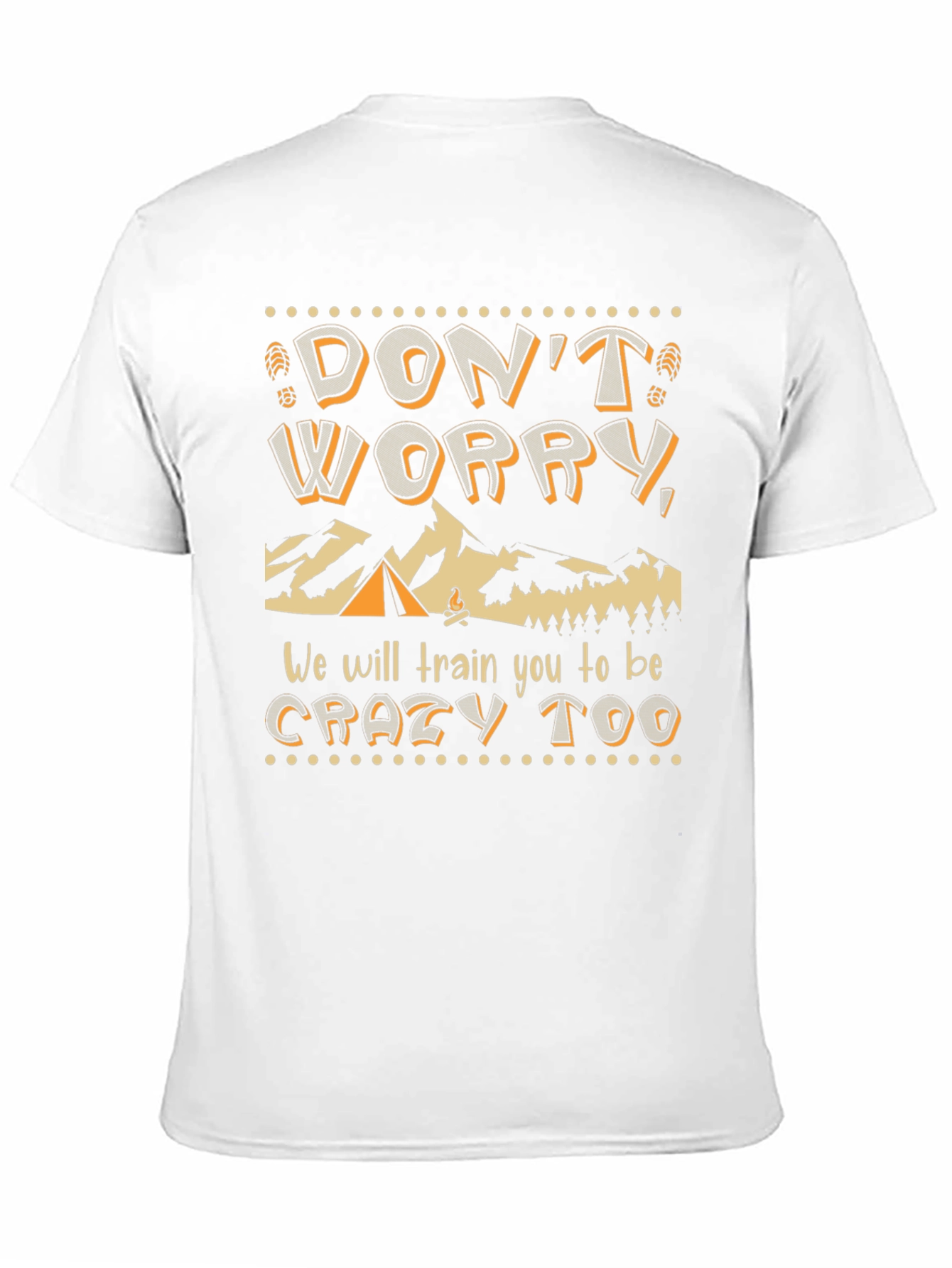 Dont Worry We Will Train You Too T-Shirt