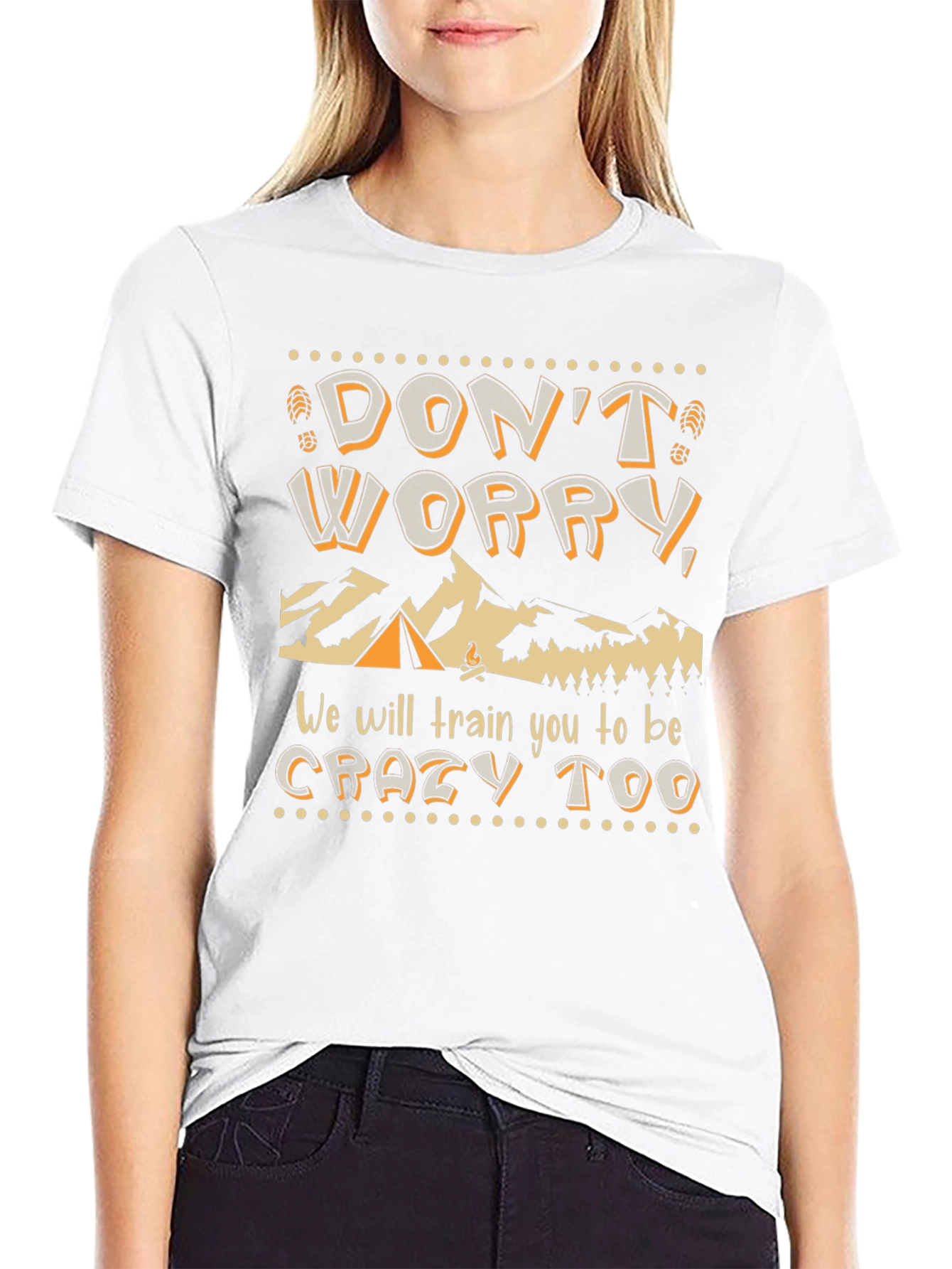 Dont Worry We Will Train You Too T-Shirt