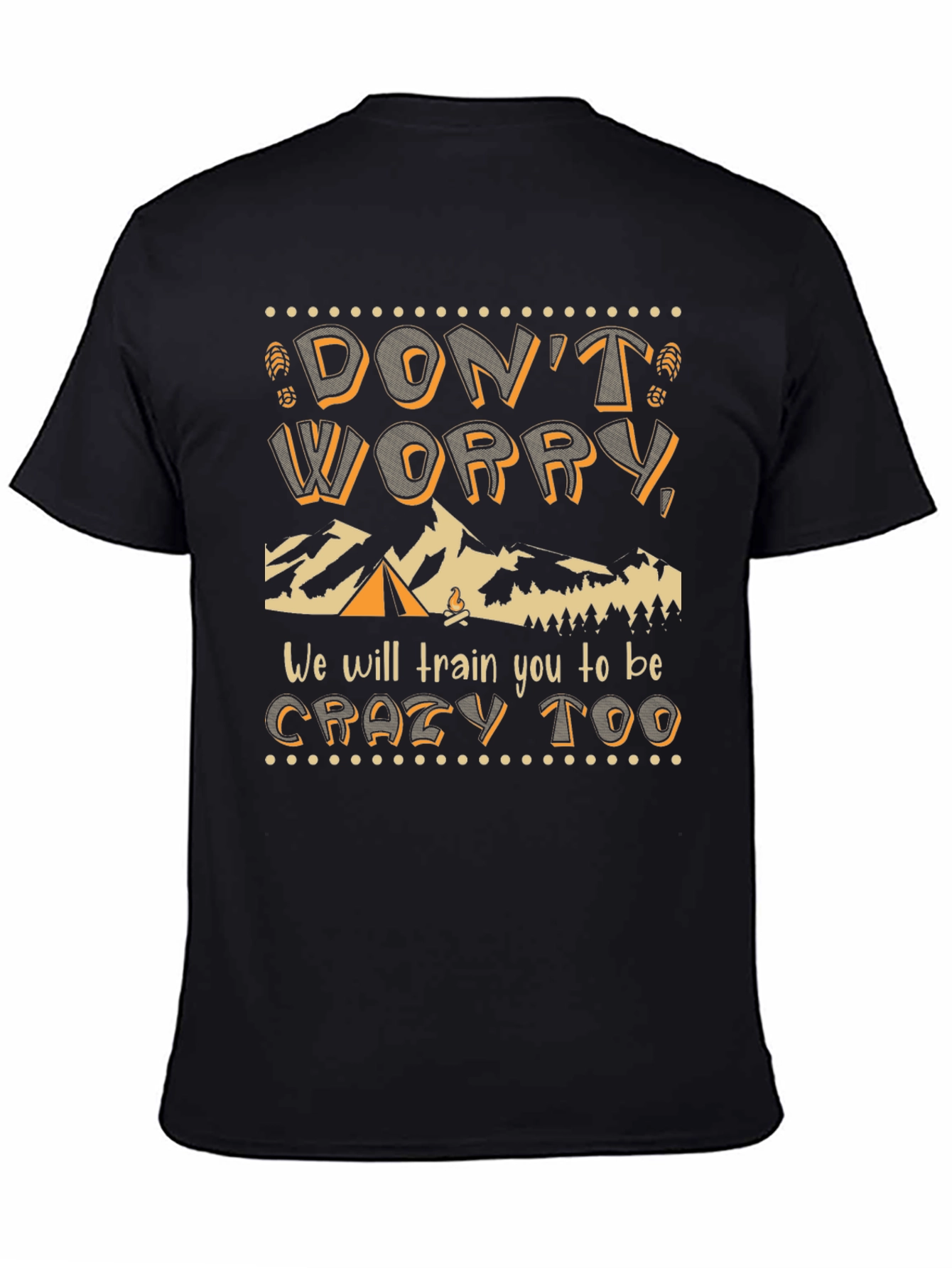 Dont Worry We Will Train You Too T-Shirt