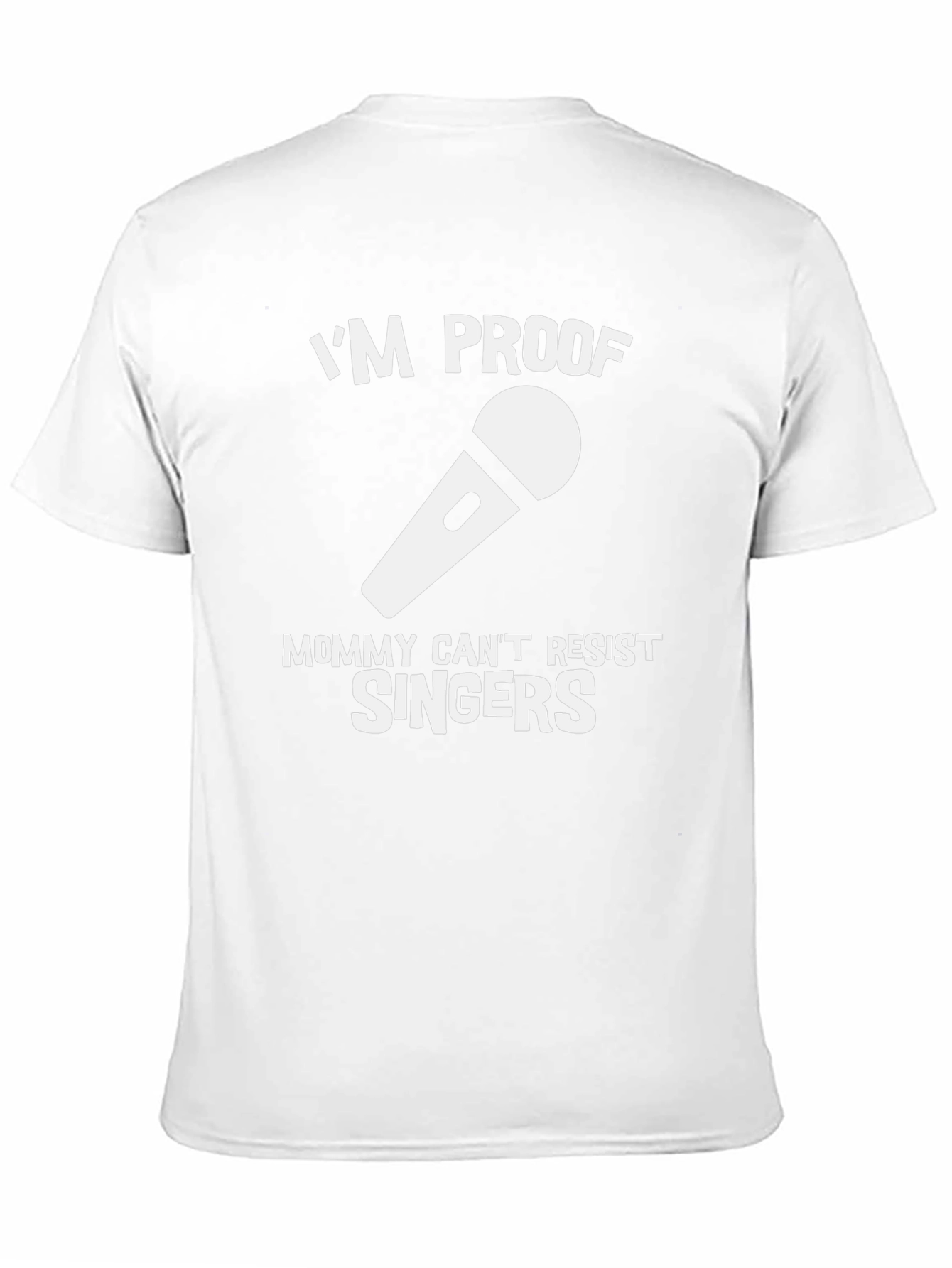 Im Proof Mommy Cant Resist Singers T-Shirt