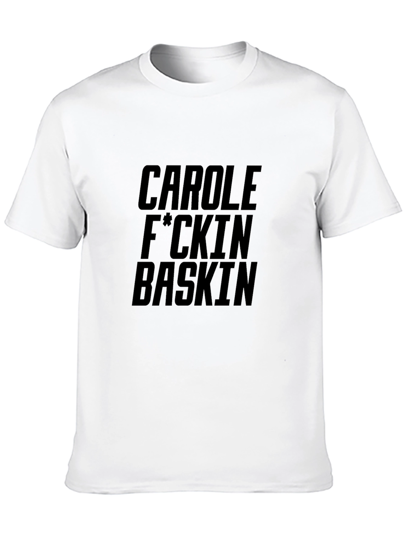 Carole F*ckin Baskin Graphic T-Shirt