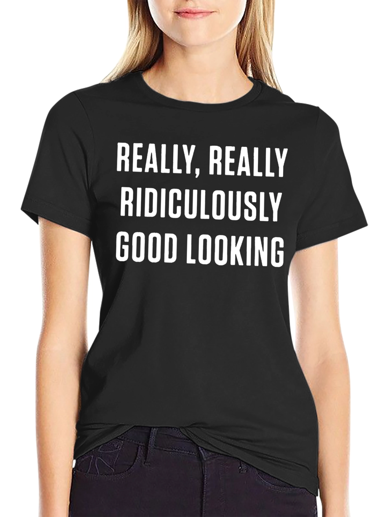 Funny T-Shirt: Really Ridiculously Good Looking