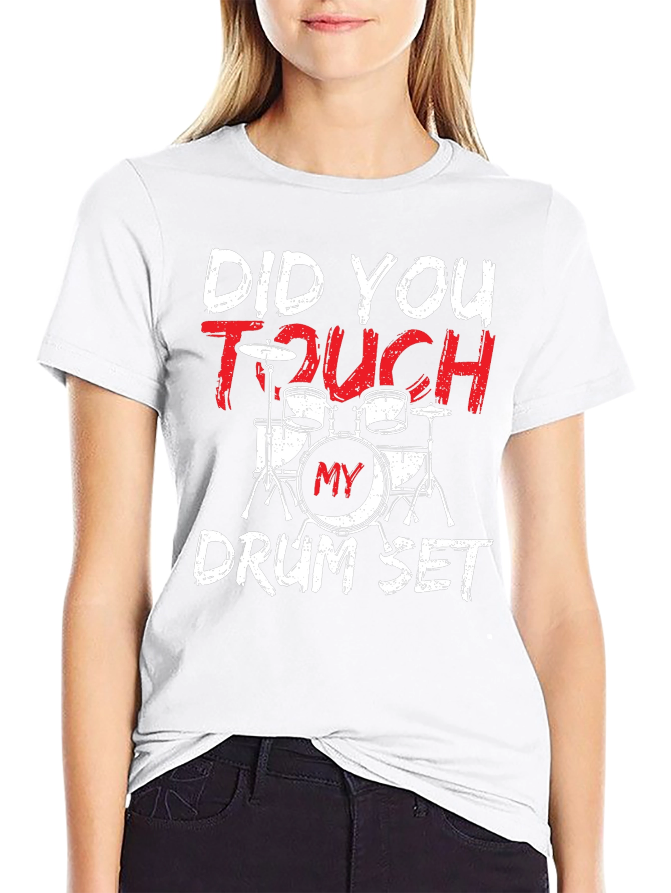 Did You Touch My Drum Set? T-Shirt