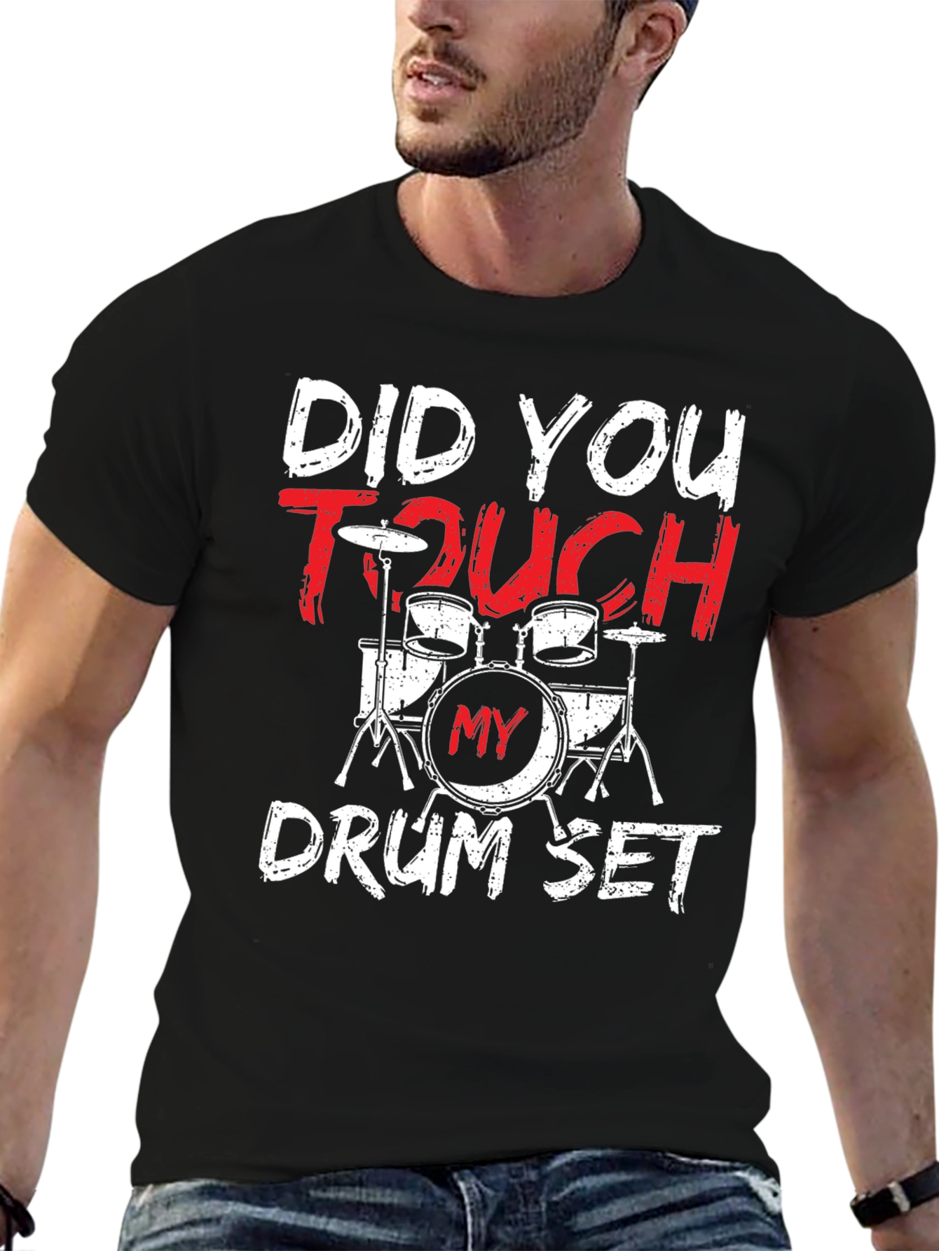 Did You Touch My Drum Set? T-Shirt