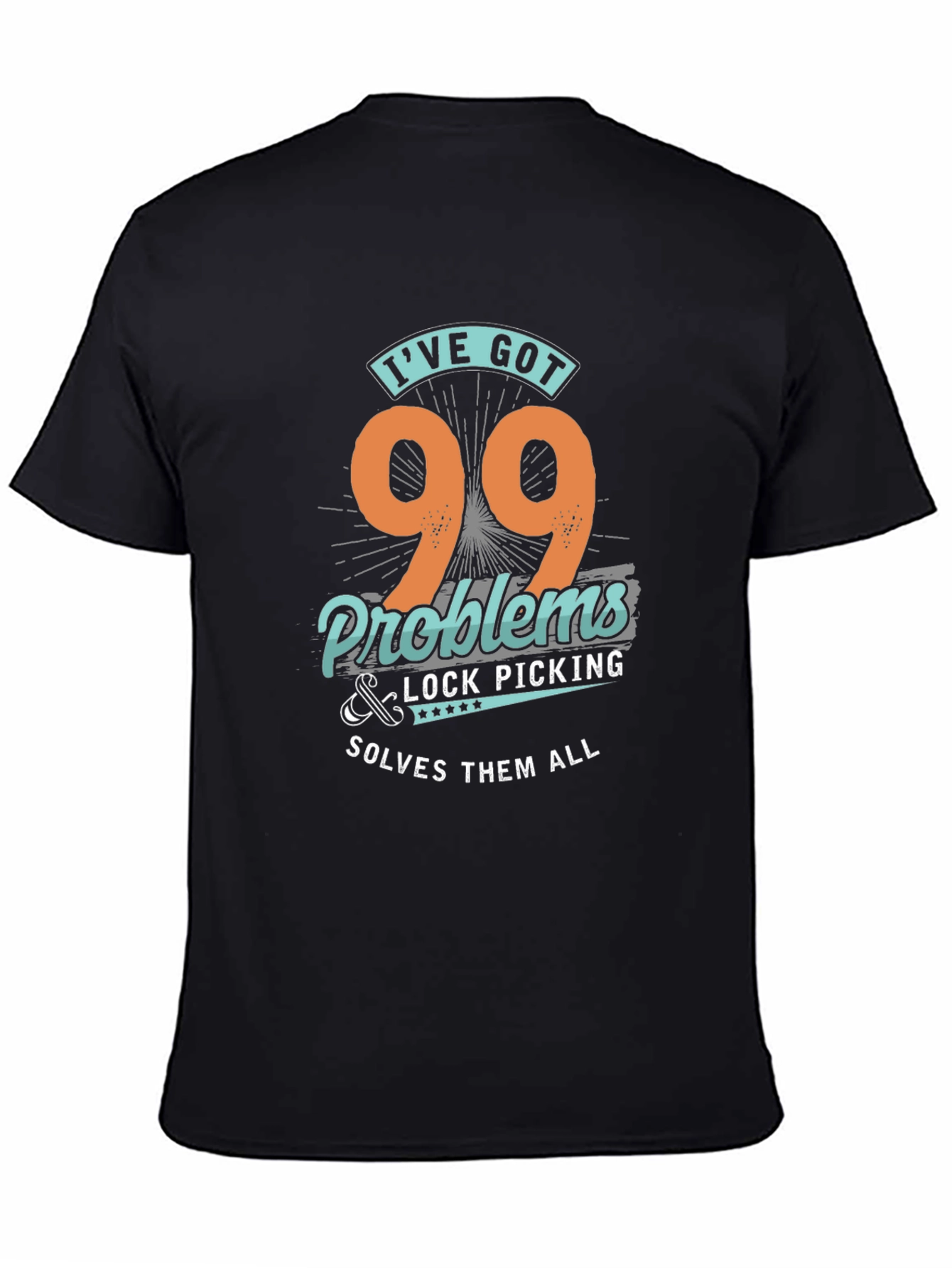 99 Problems Lock Picking T-Shirt - Novelty Graphic Tee