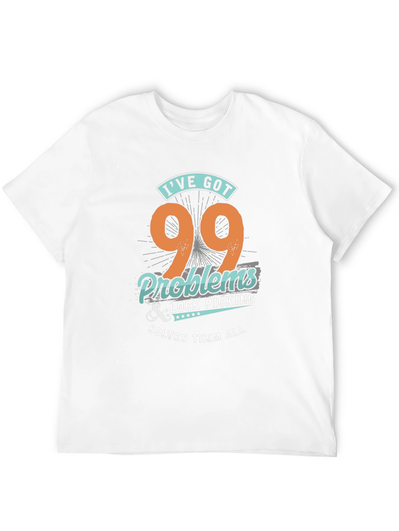 99 Problems Lock Picking T-Shirt - Novelty Graphic Tee