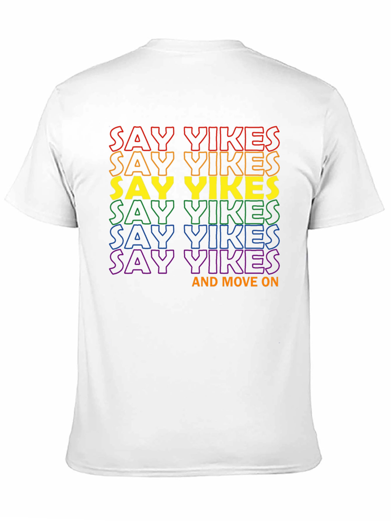 Say Yikes T-Shirt - Pride Rainbow Graphic Tee
