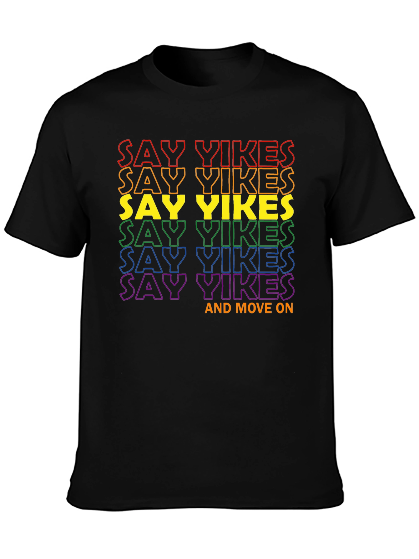 Say Yikes T-Shirt - Pride Rainbow Graphic Tee
